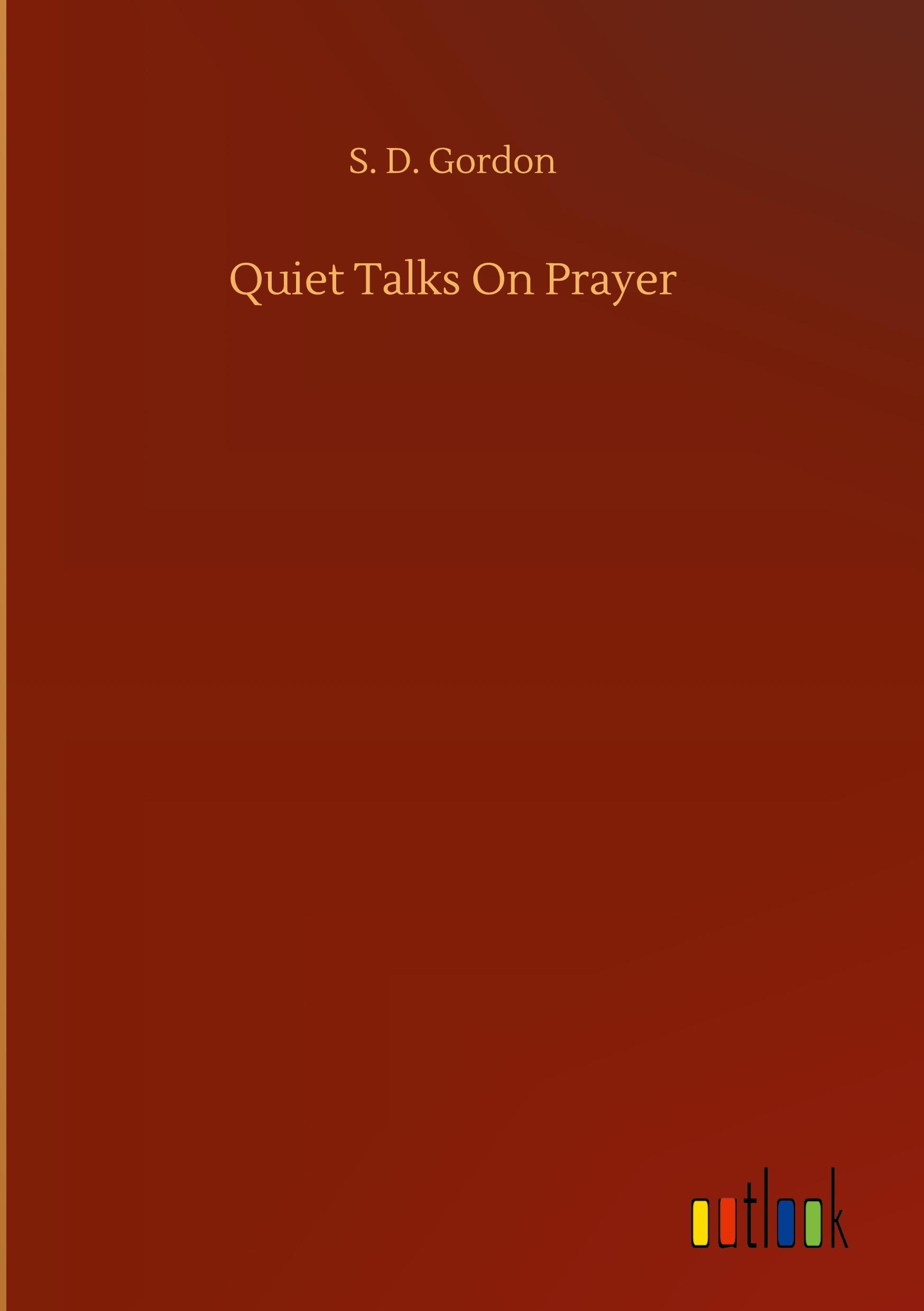 Quiet Talks On Prayer