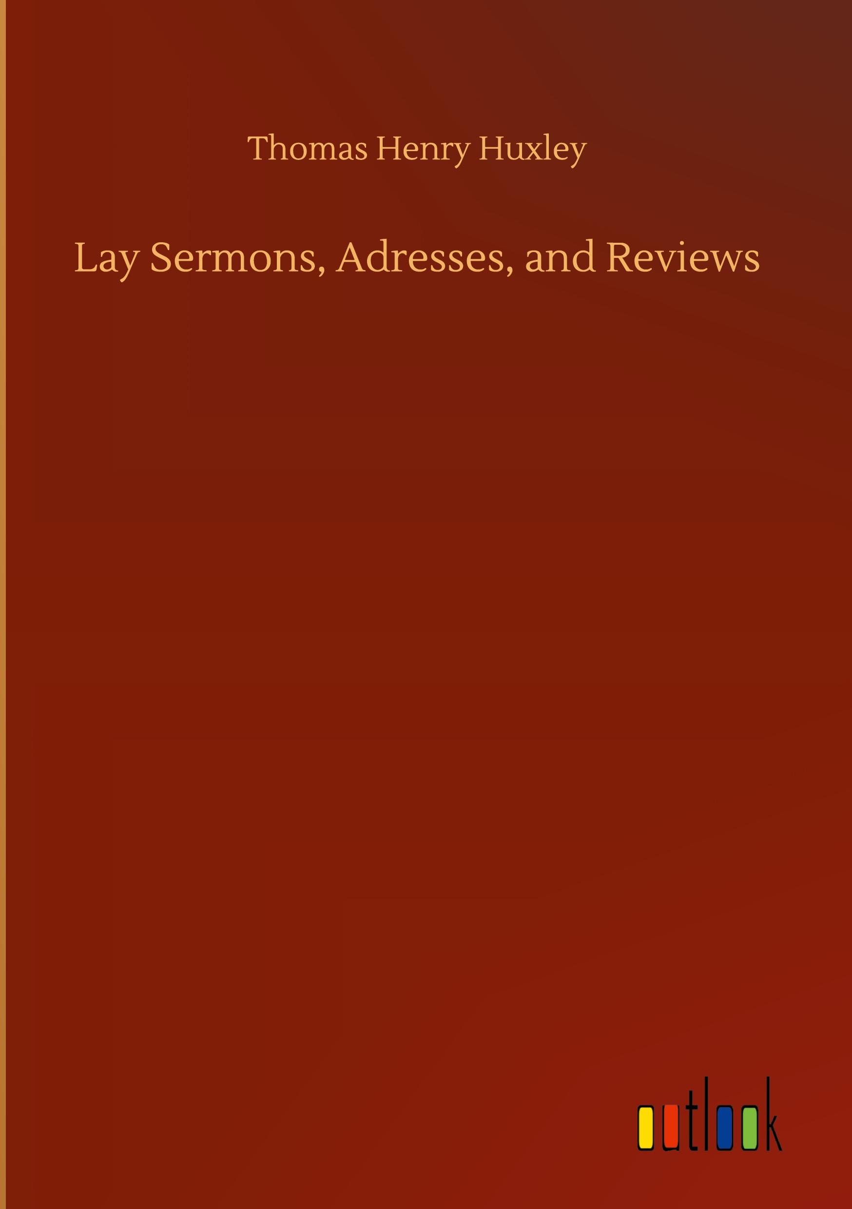 Lay Sermons, Adresses, and Reviews