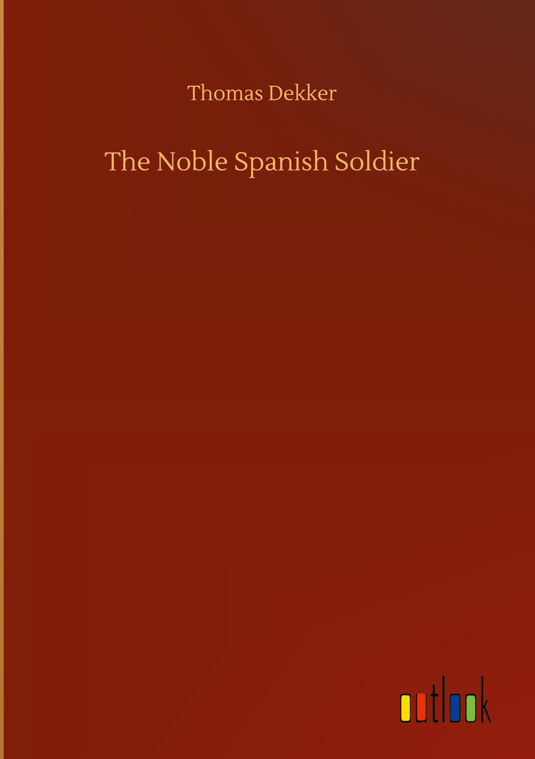 The Noble Spanish Soldier