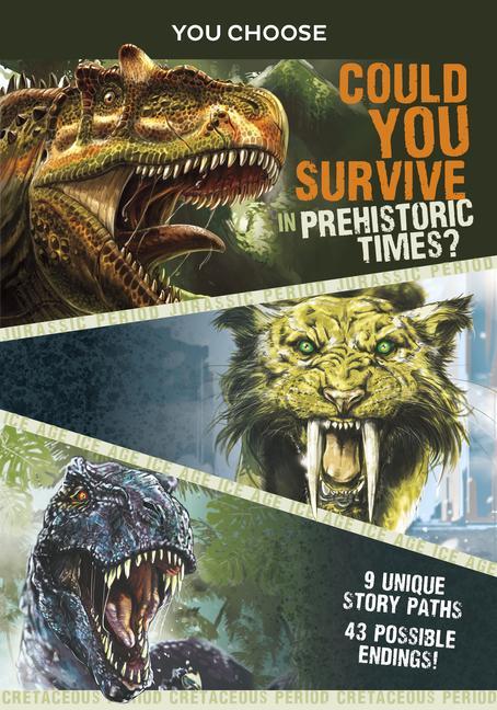 You Choose Prehistoric Survival: Could You Survive in Prehistoric Times?