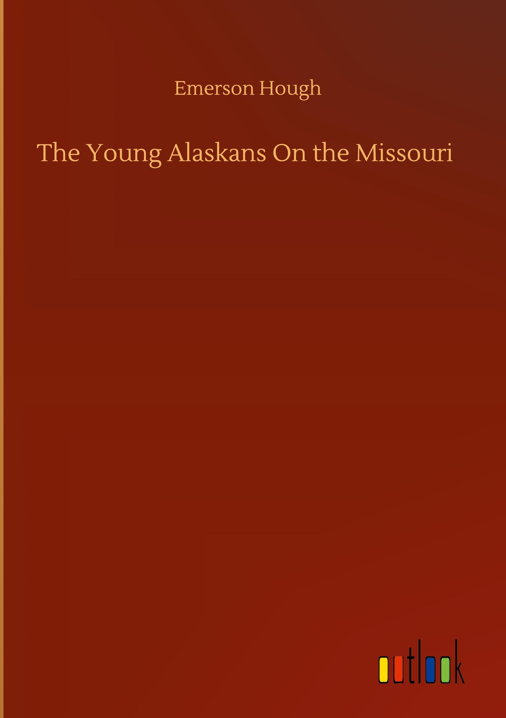 The Young Alaskans On the Missouri