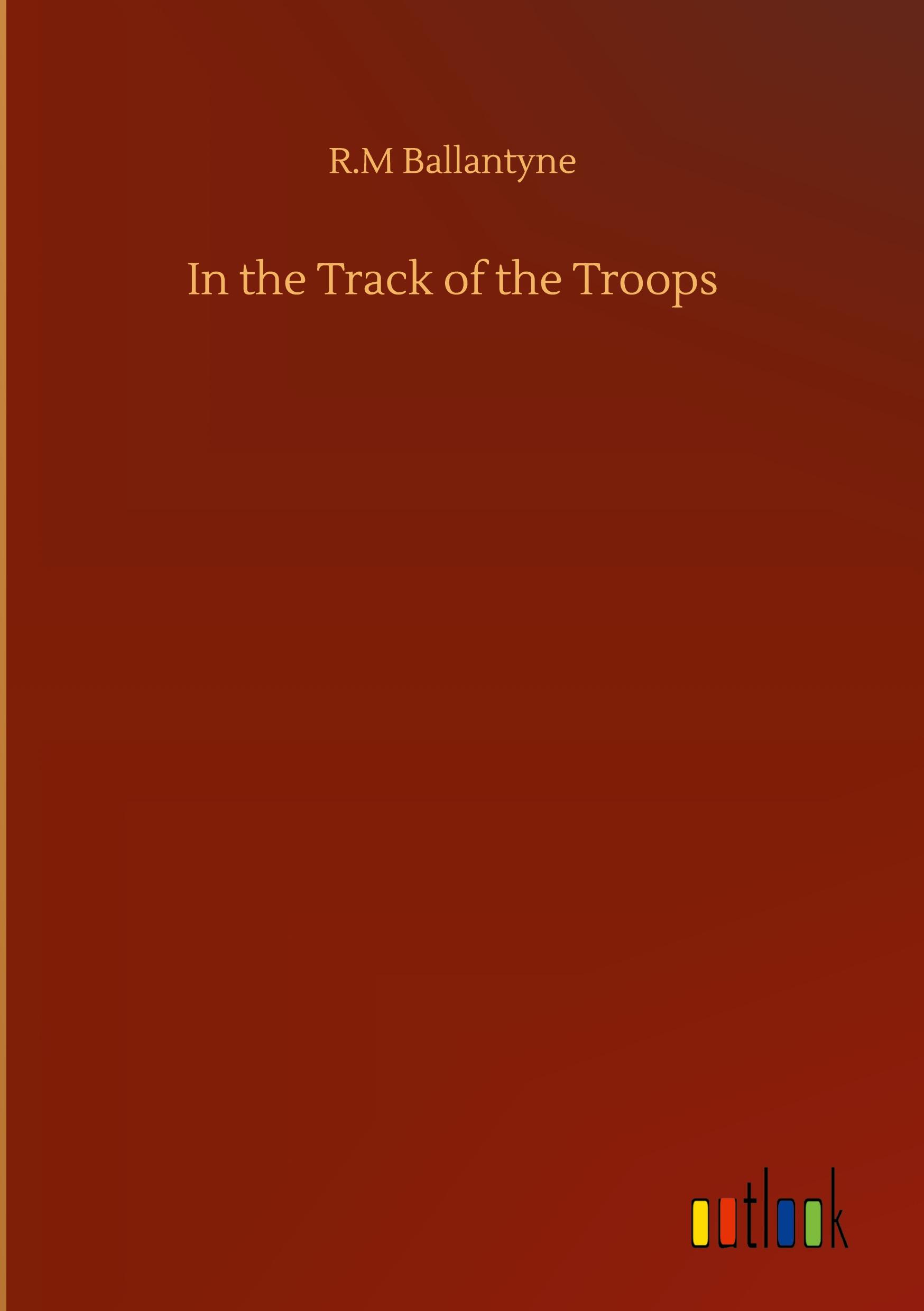 In the Track of the Troops