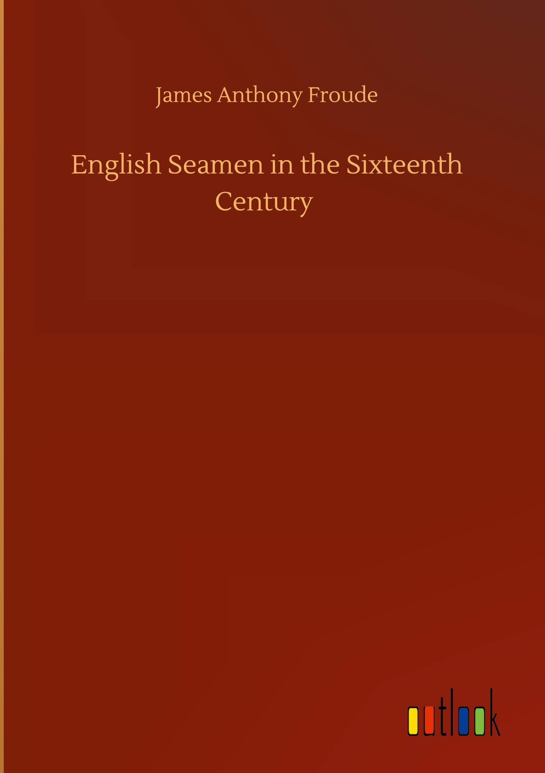 English Seamen in the Sixteenth Century