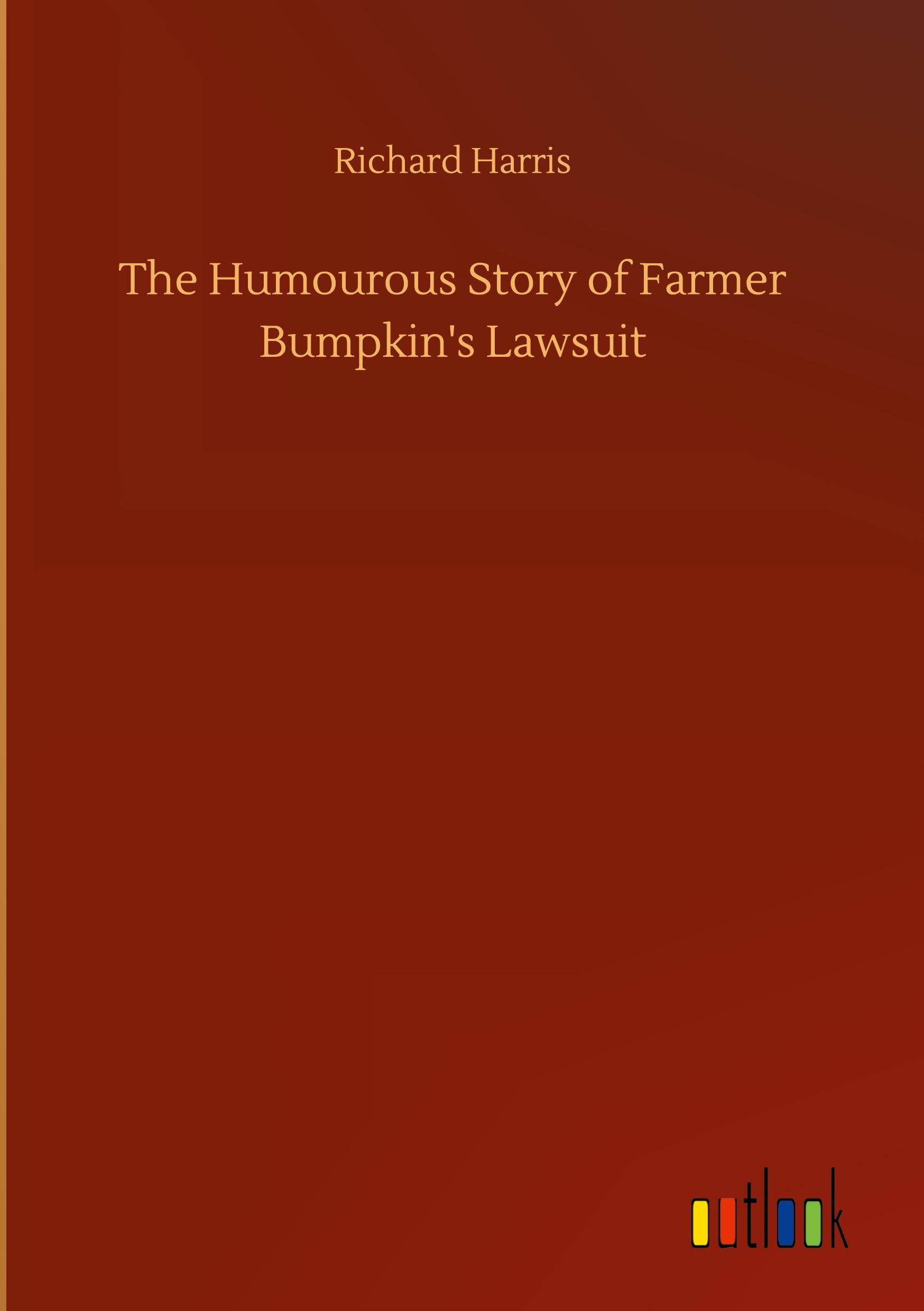 The Humourous Story of Farmer Bumpkin's Lawsuit