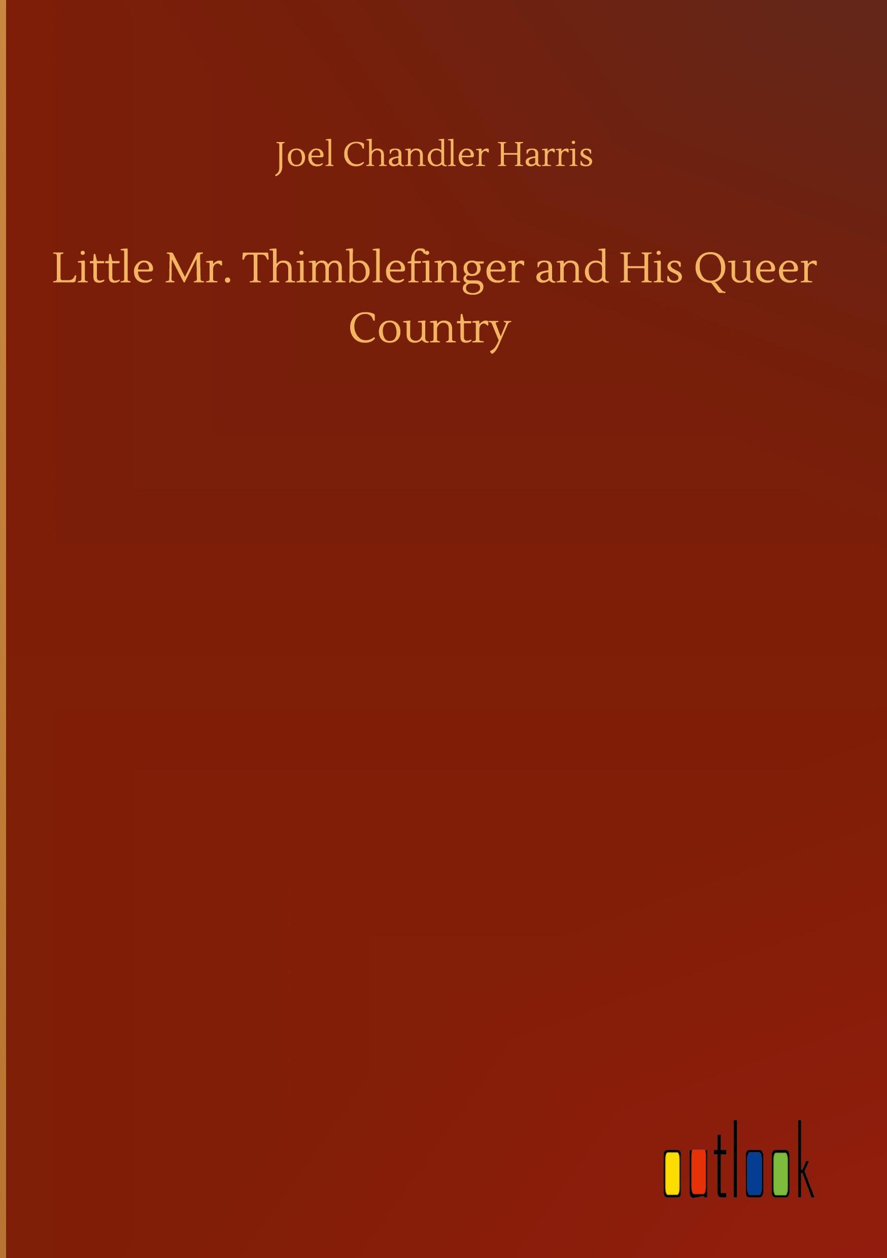 Little Mr. Thimblefinger and His Queer Country