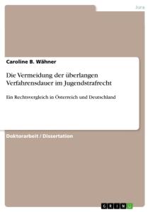 Die Vermeidung der überlangen Verfahrensdauer im Jugendstrafrecht