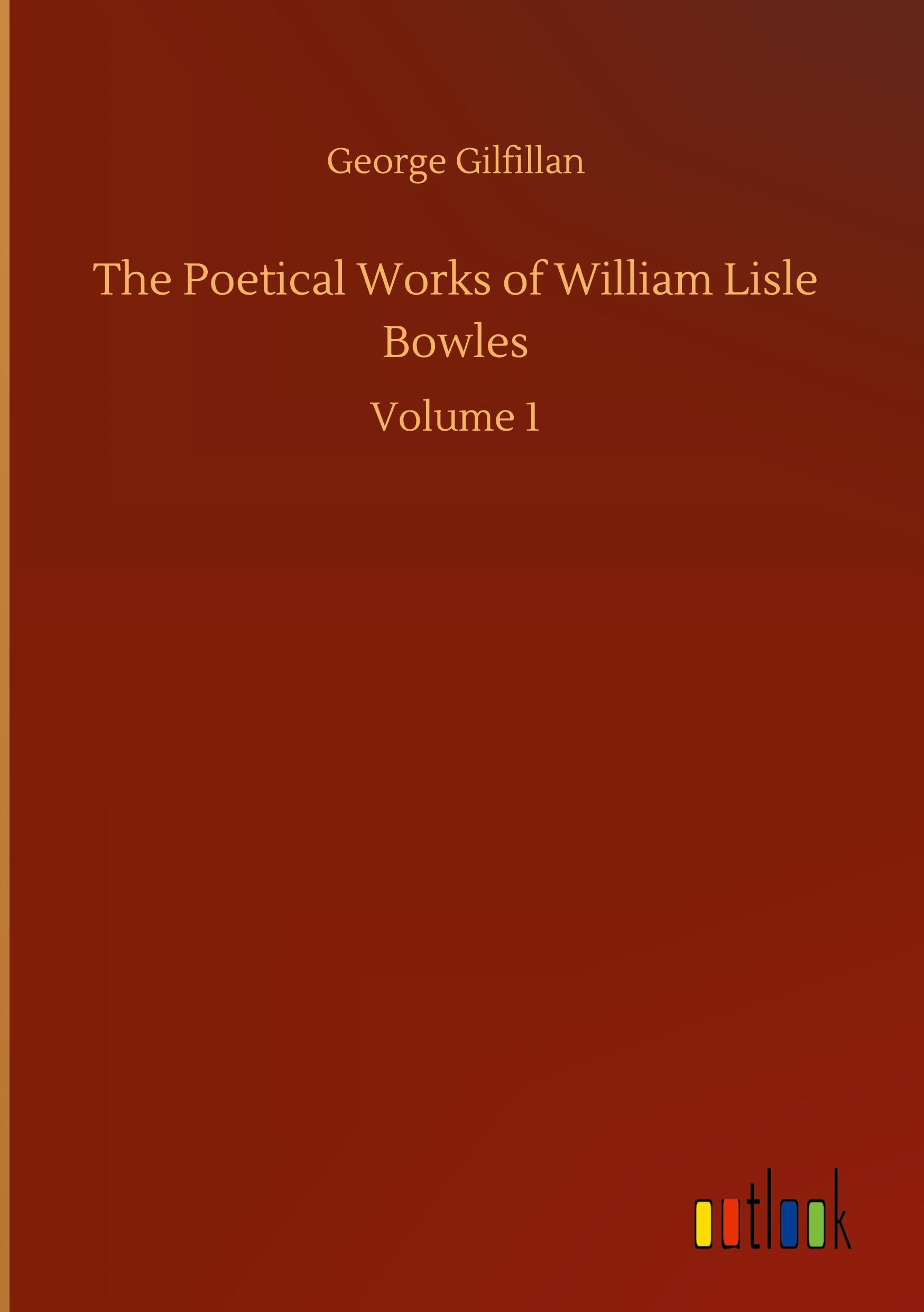 The Poetical Works of William Lisle Bowles