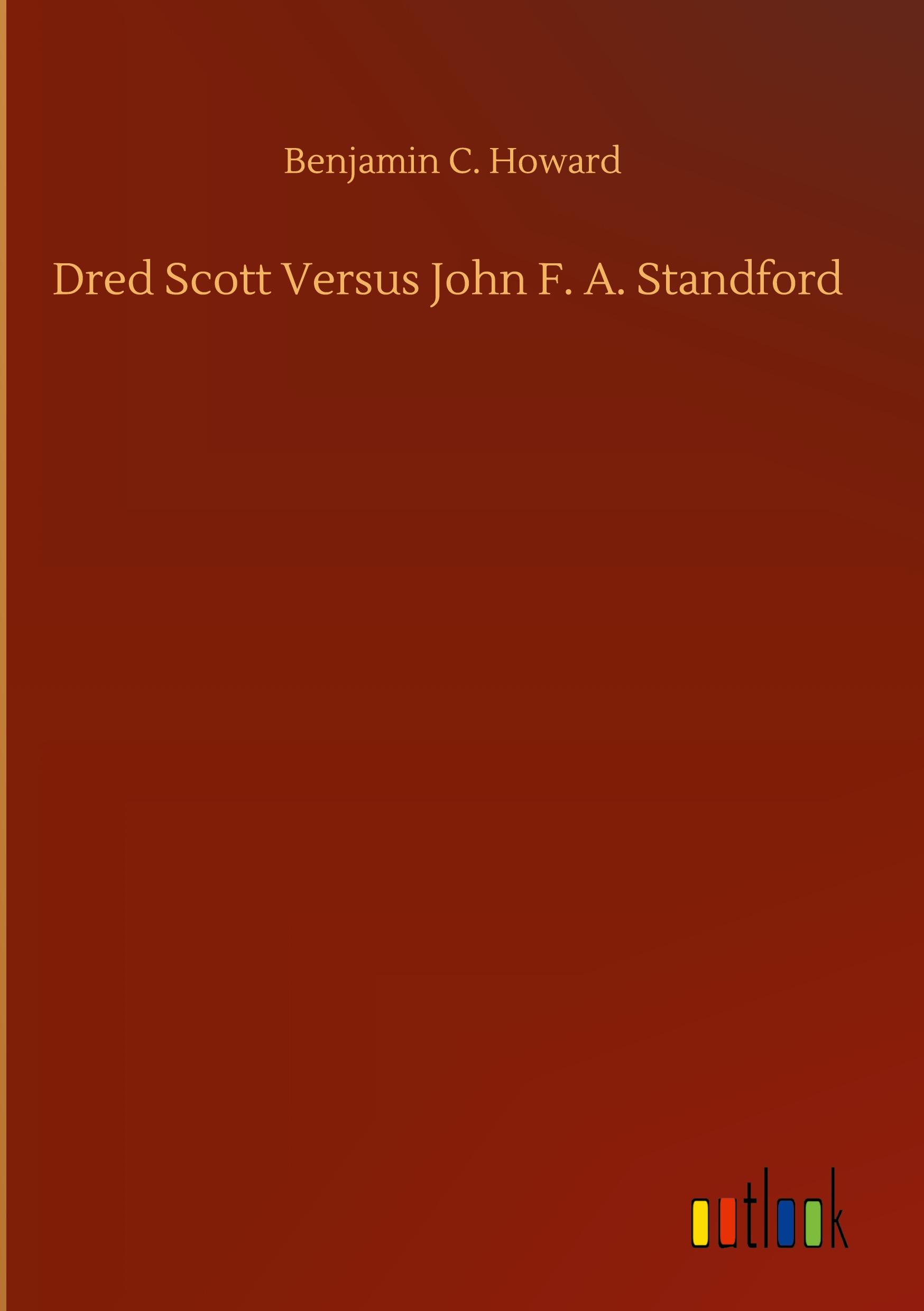 Dred Scott Versus John F. A. Standford