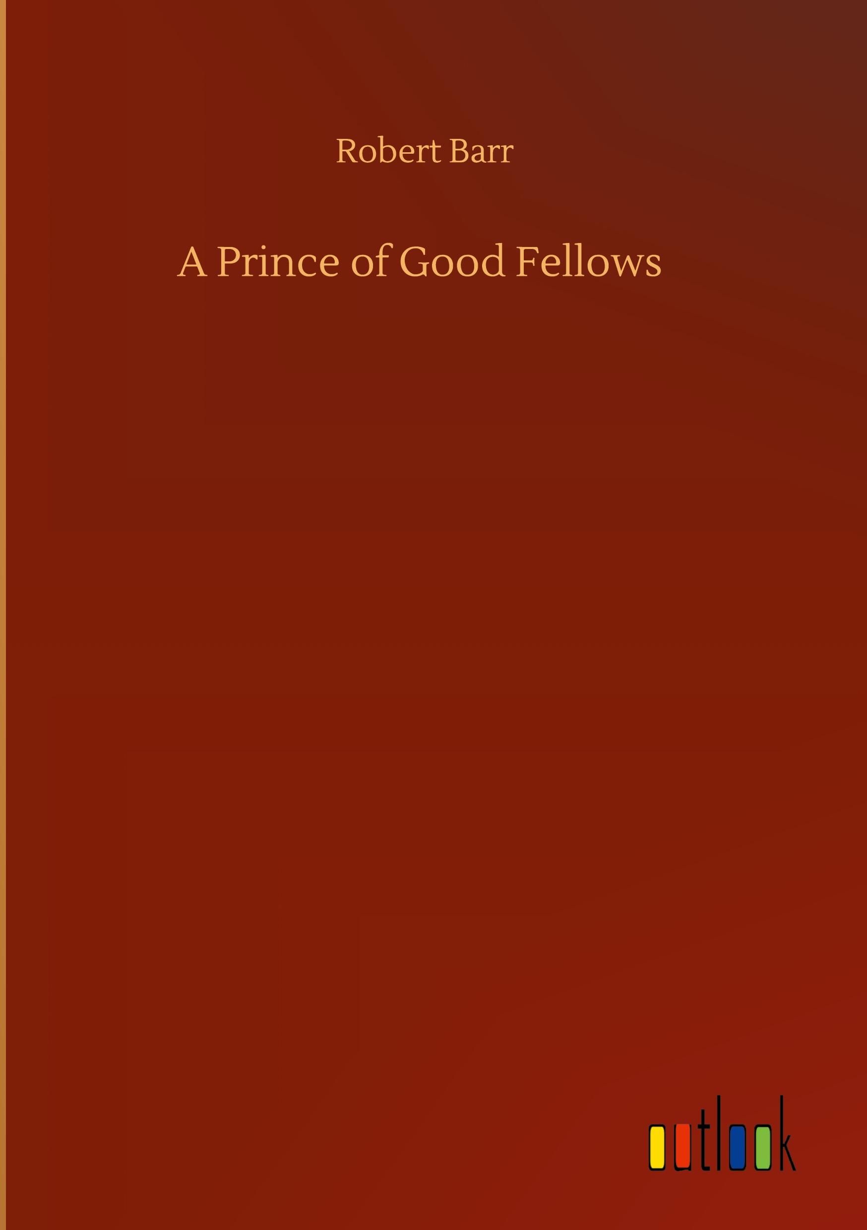 A Prince of Good Fellows