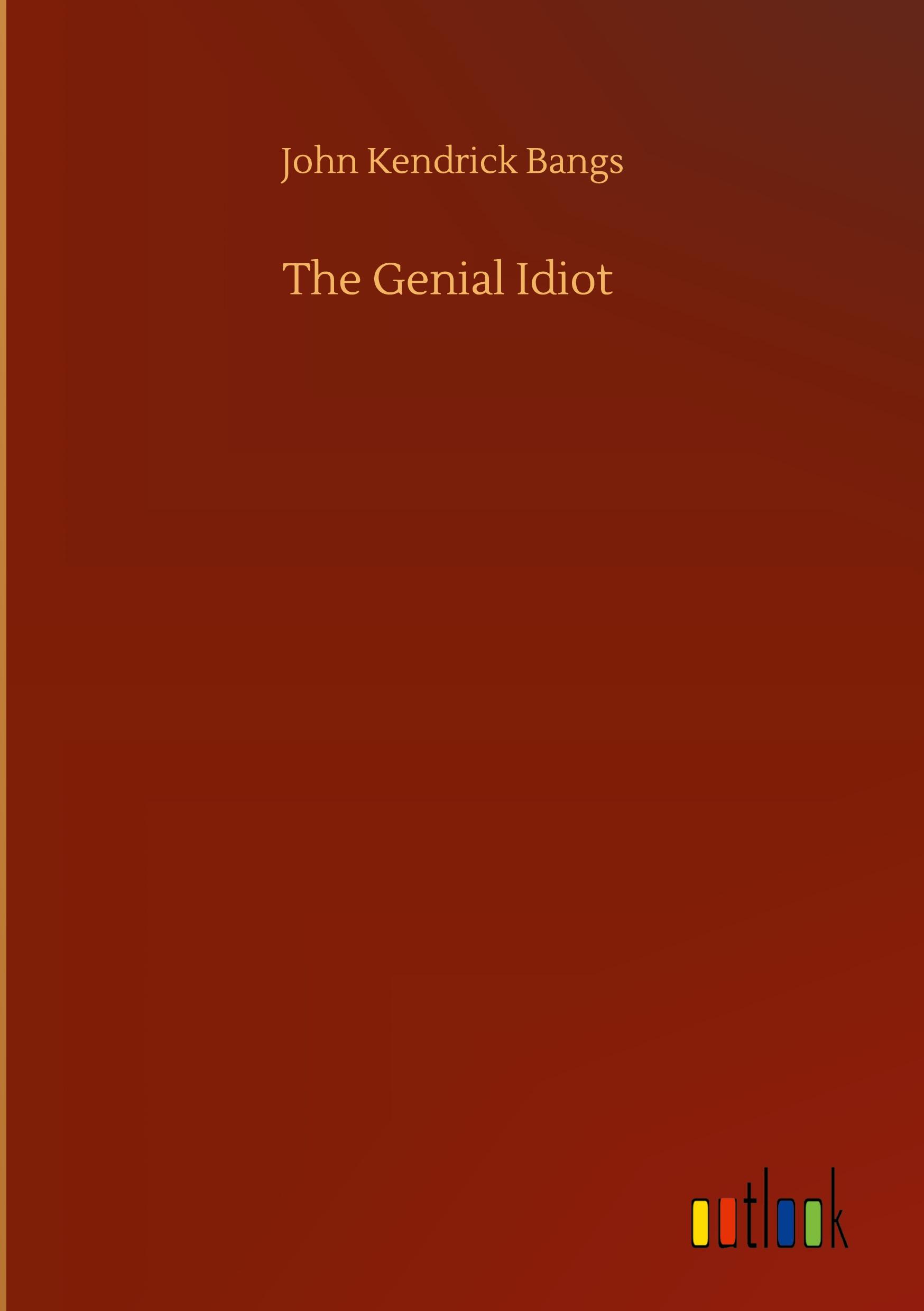 The Genial Idiot