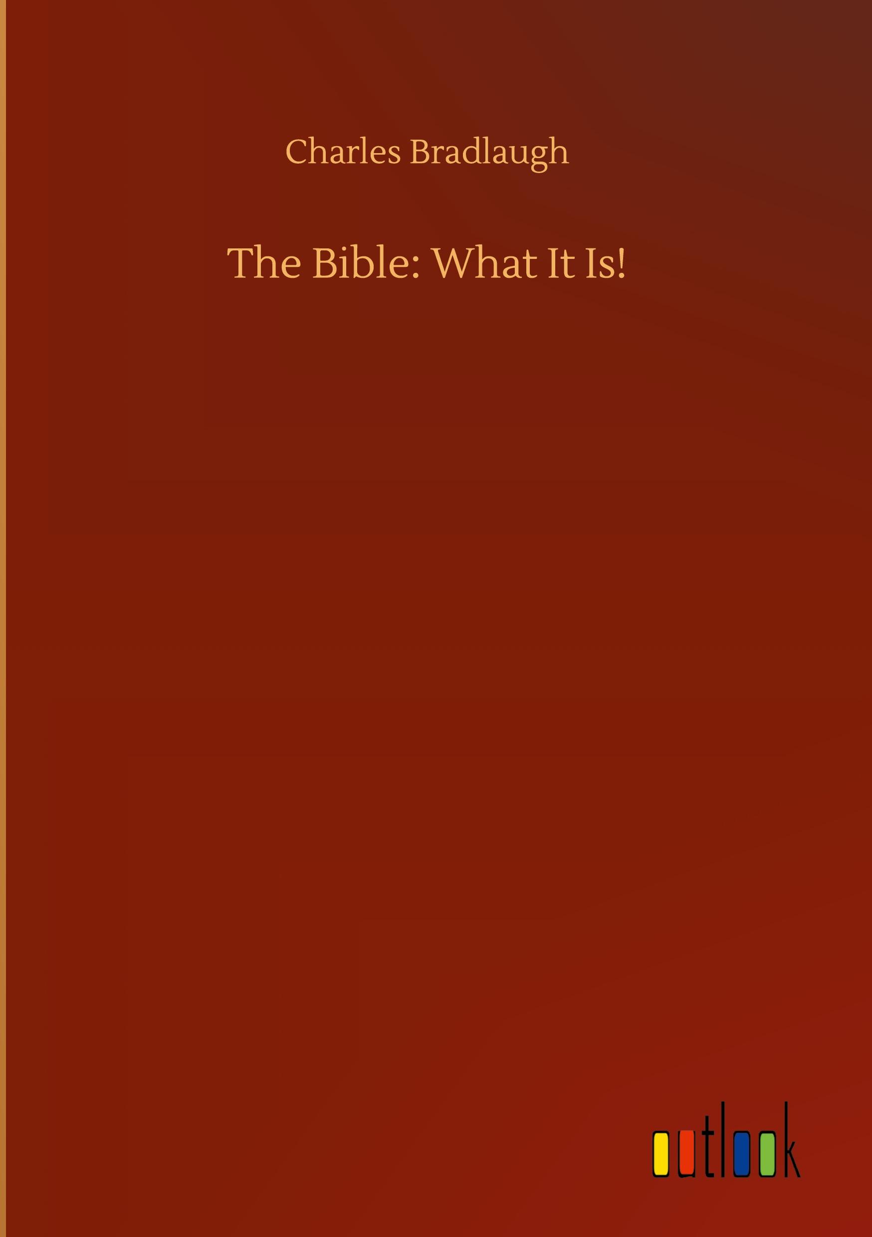 The Bible: What It Is!