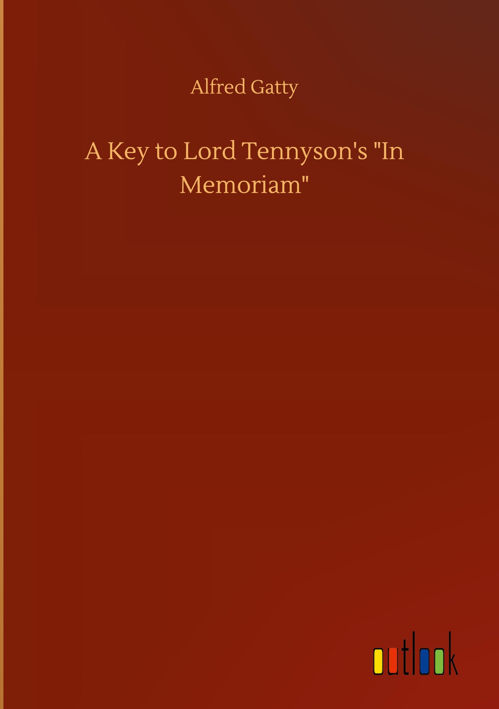 A Key to Lord Tennyson's "In Memoriam"