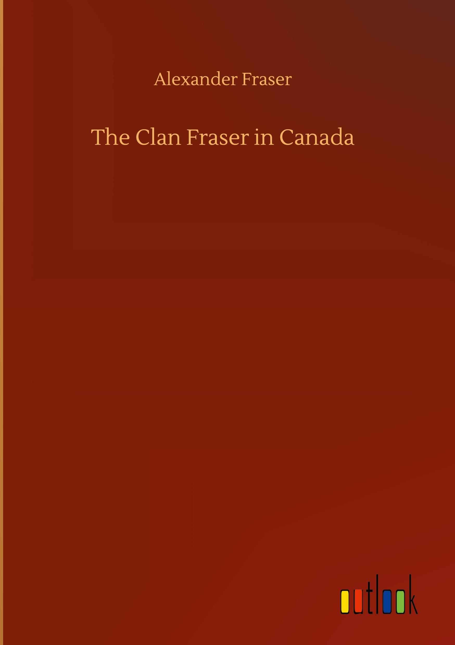 The Clan Fraser in Canada