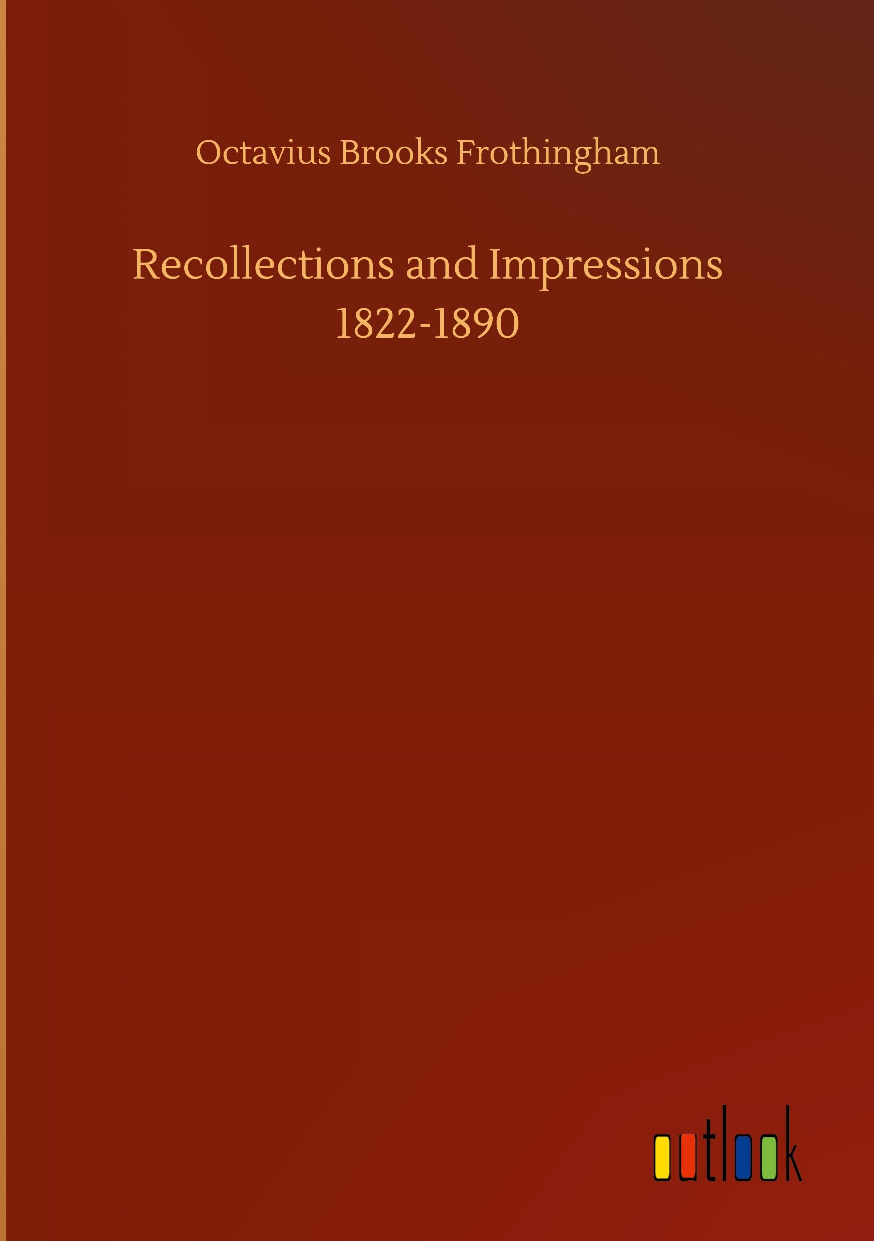 Recollections and Impressions 1822-1890