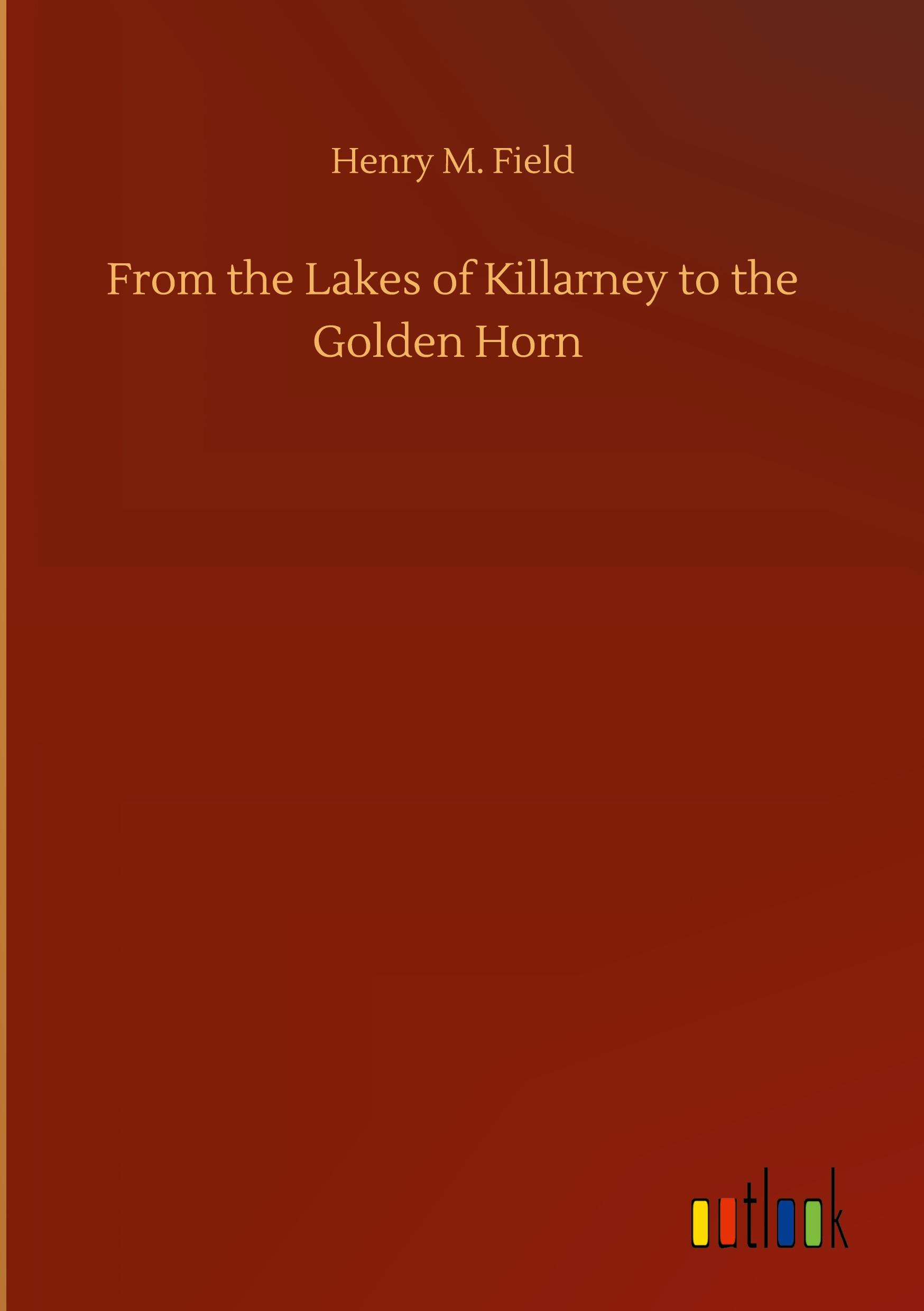 From the Lakes of Killarney to the Golden Horn