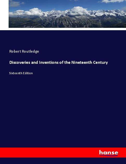 Discoveries and Inventions of the Nineteenth Century