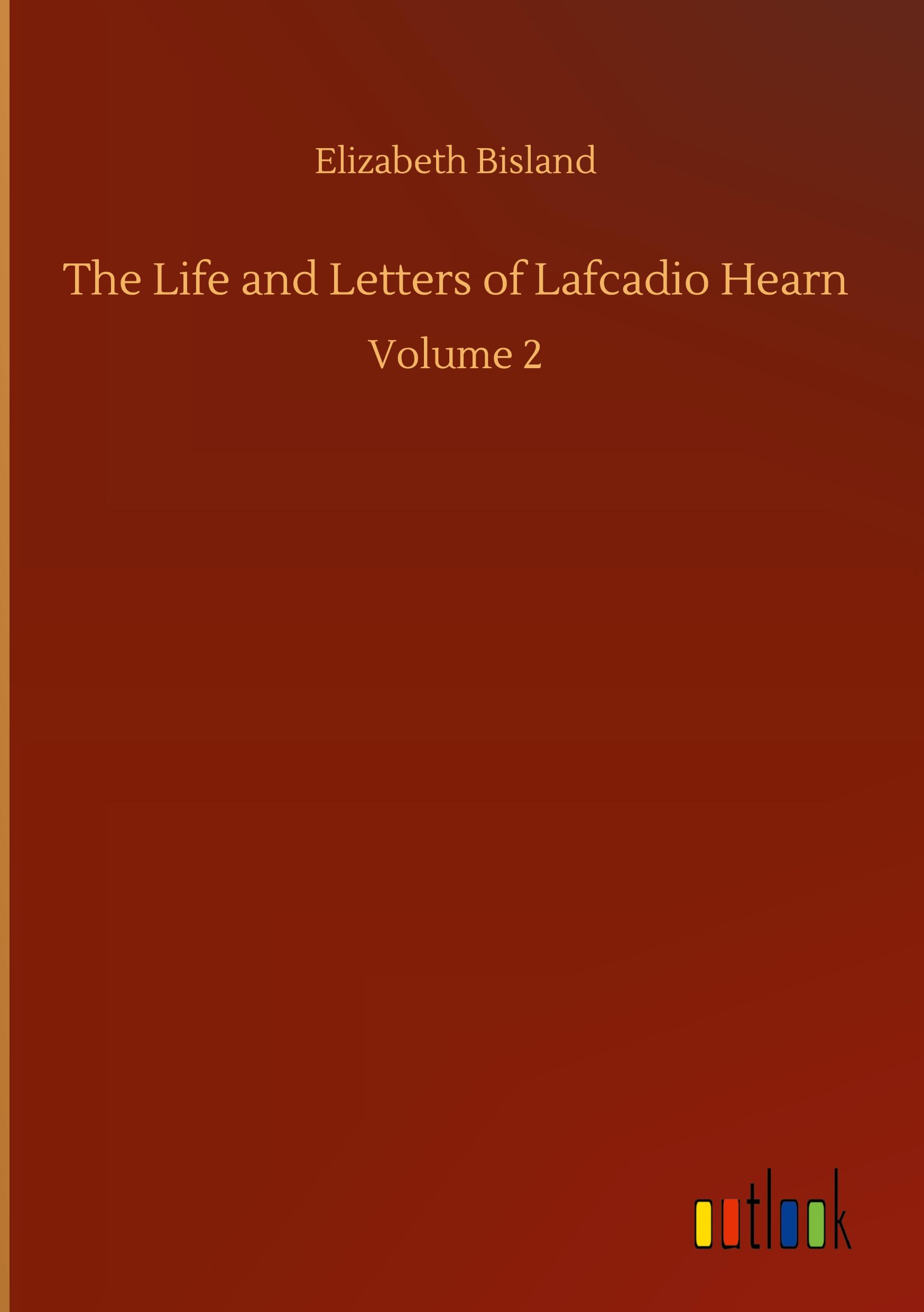 The Life and Letters of Lafcadio Hearn