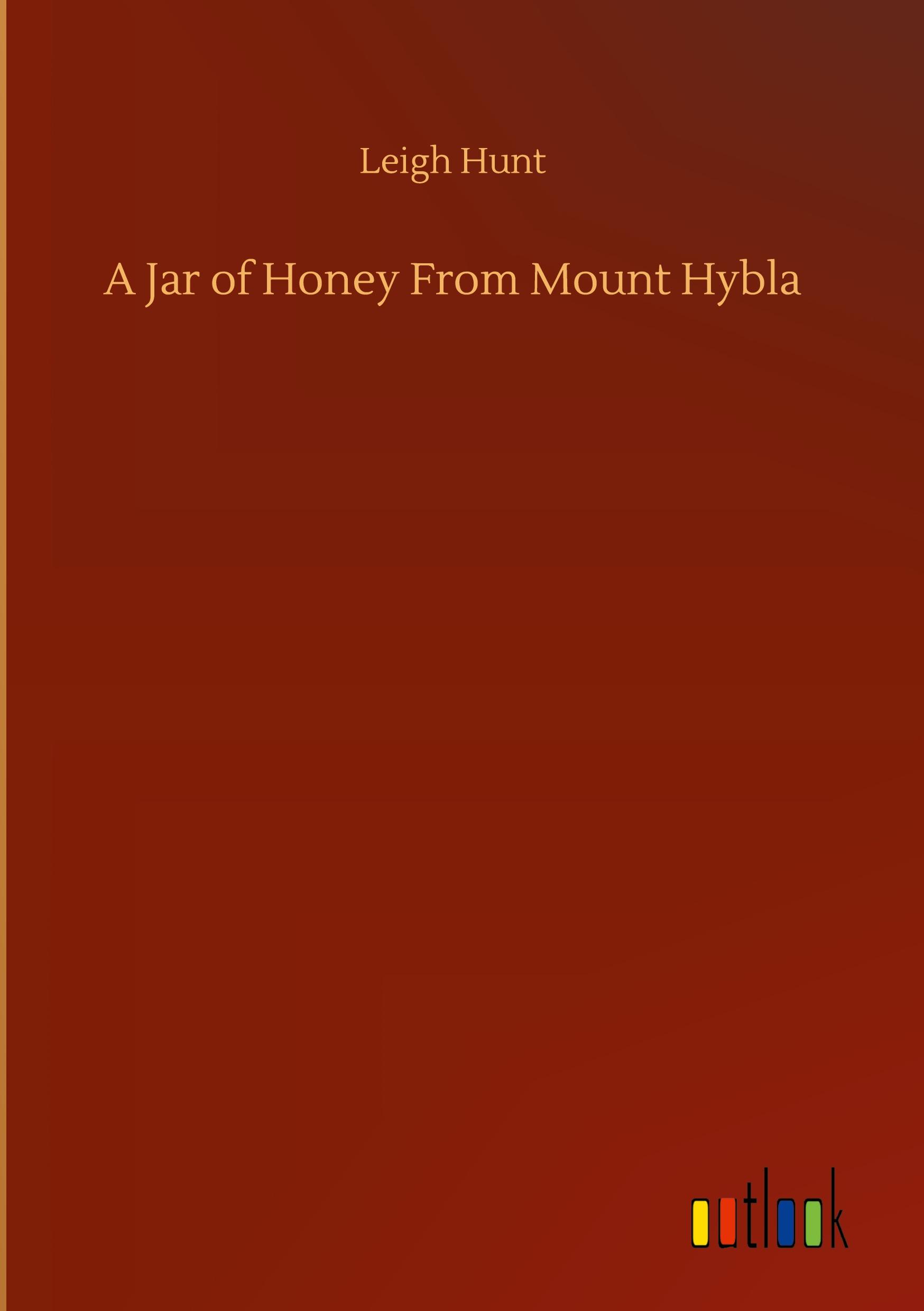 A Jar of Honey From Mount Hybla