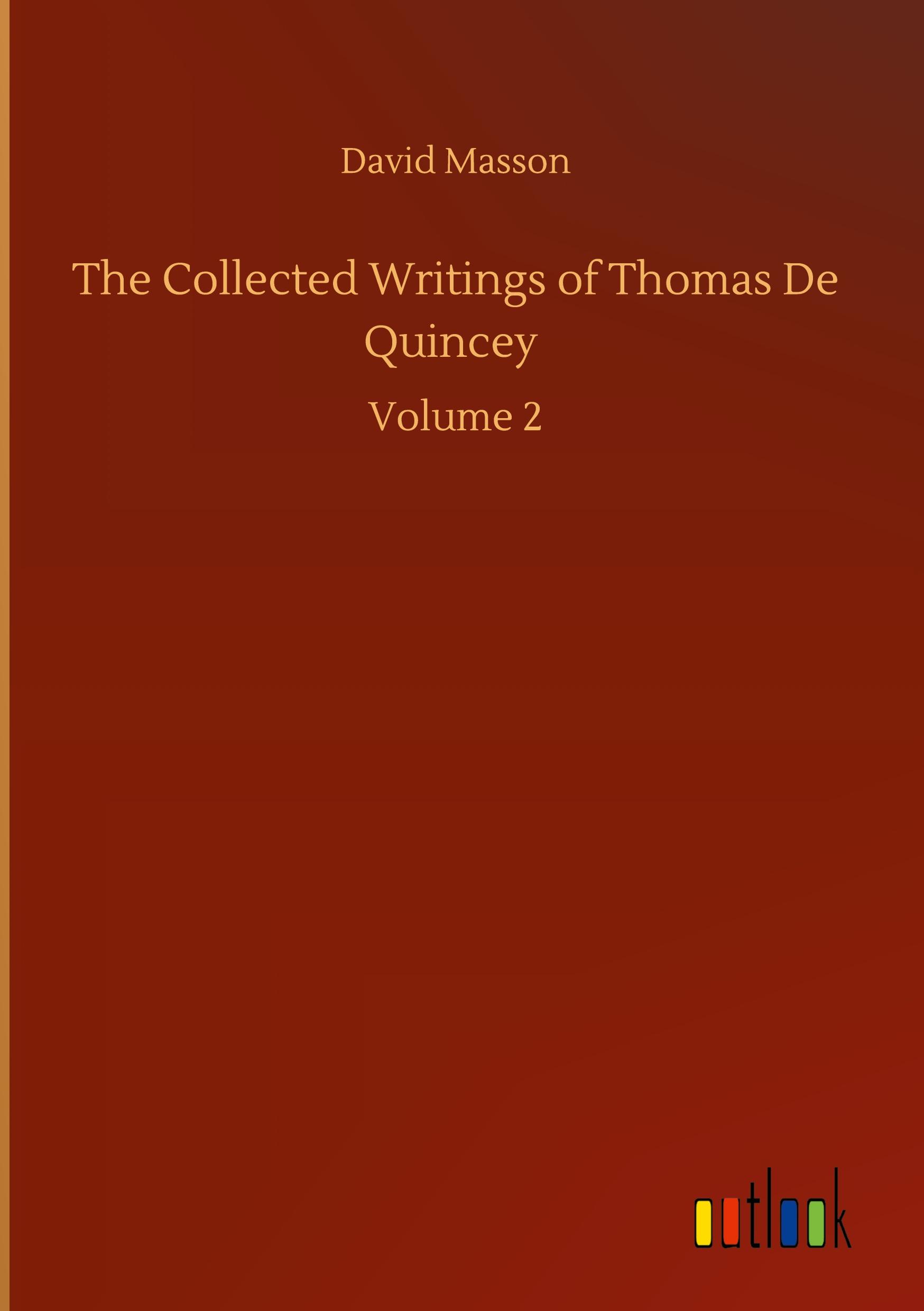 The Collected Writings of Thomas De Quincey