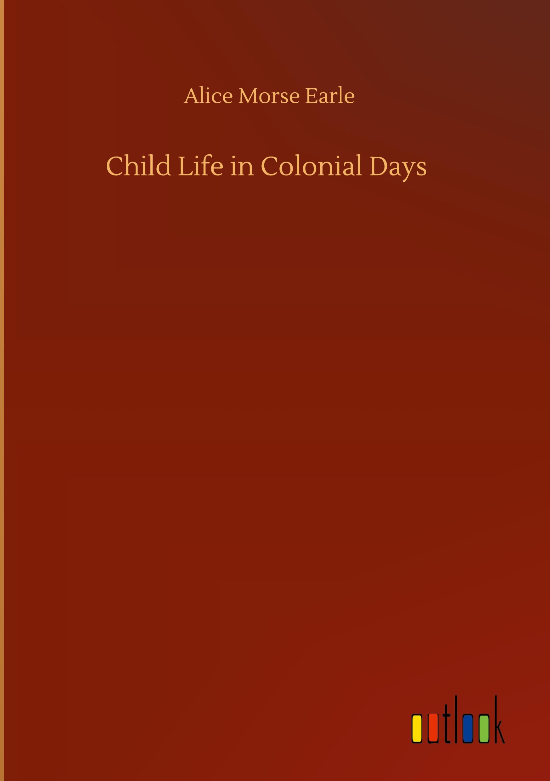 Child Life in Colonial Days