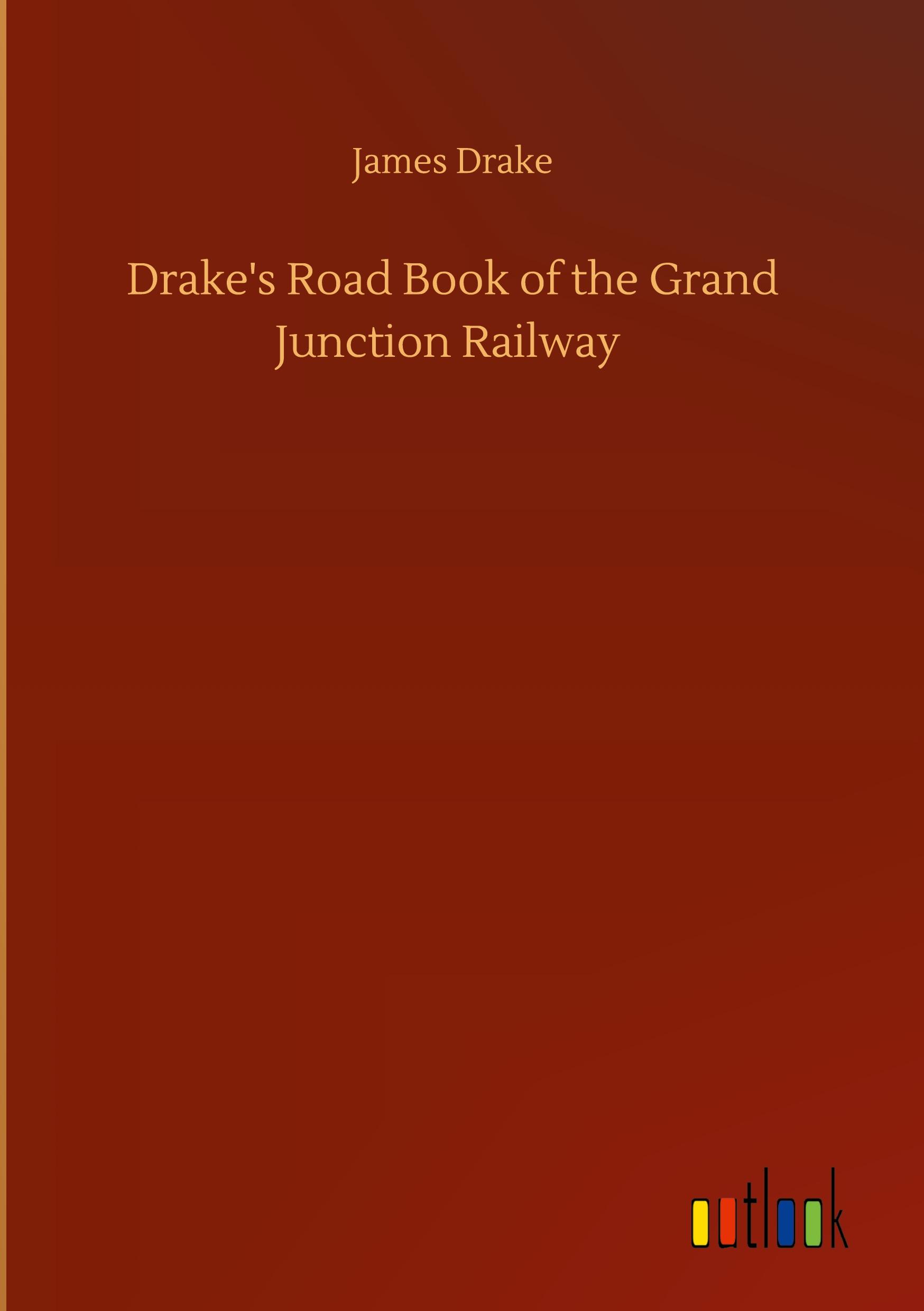 Drake's Road Book of the Grand Junction Railway