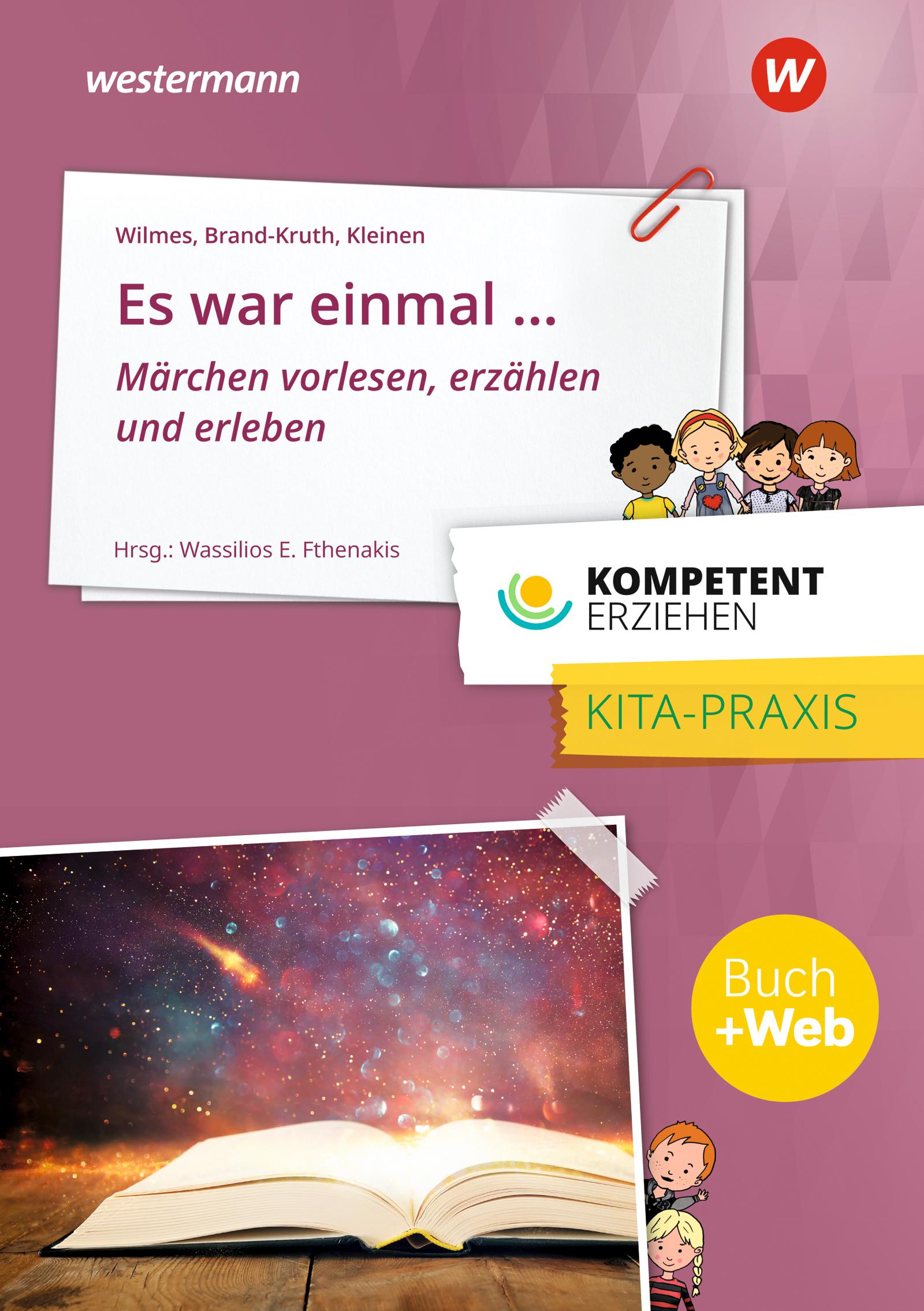 Kompetent erziehen. Es war einmal - Märchen erzählen: Praxisband