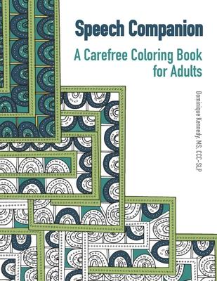 Speech Companion: A Carefree Coloring Book for Adults