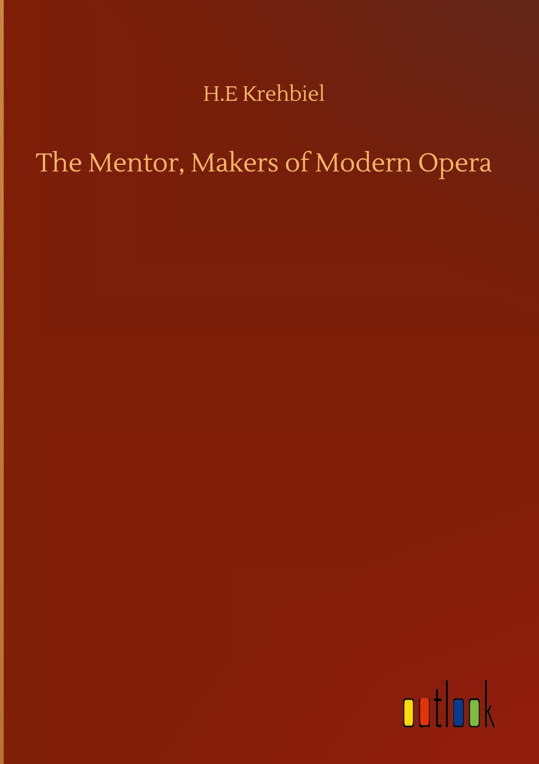 The Mentor, Makers of Modern Opera