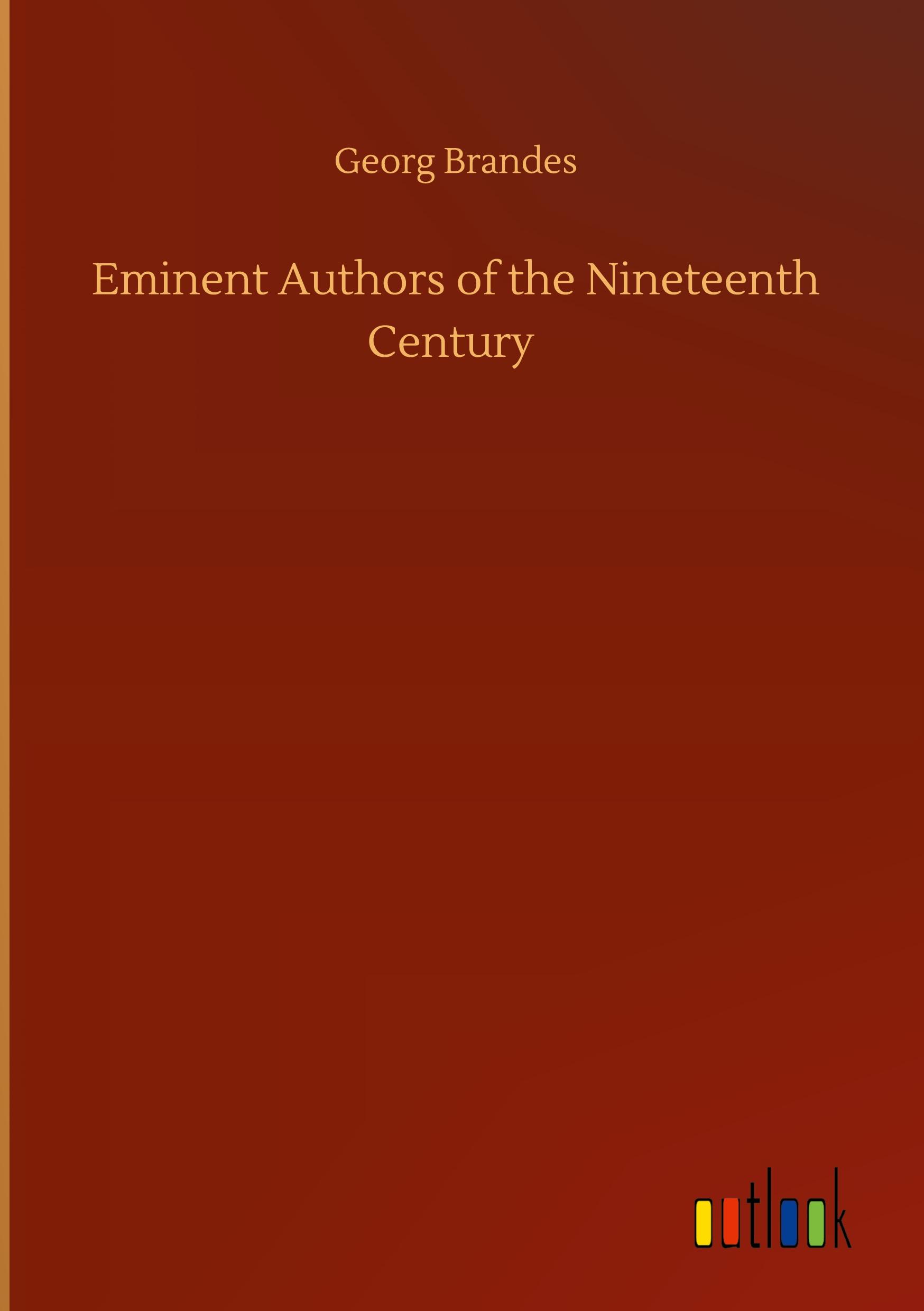 Eminent Authors of the Nineteenth Century