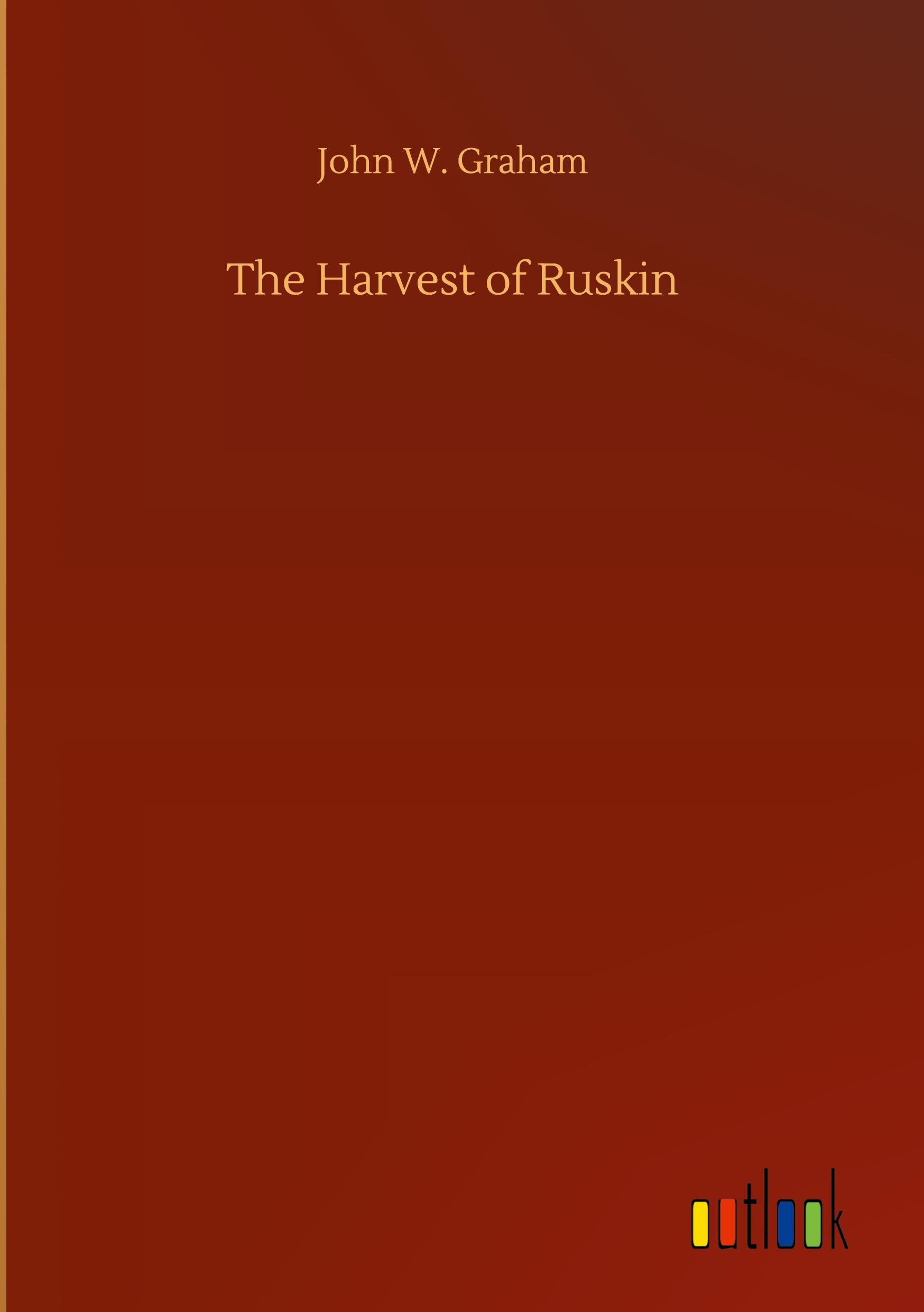 The Harvest of Ruskin