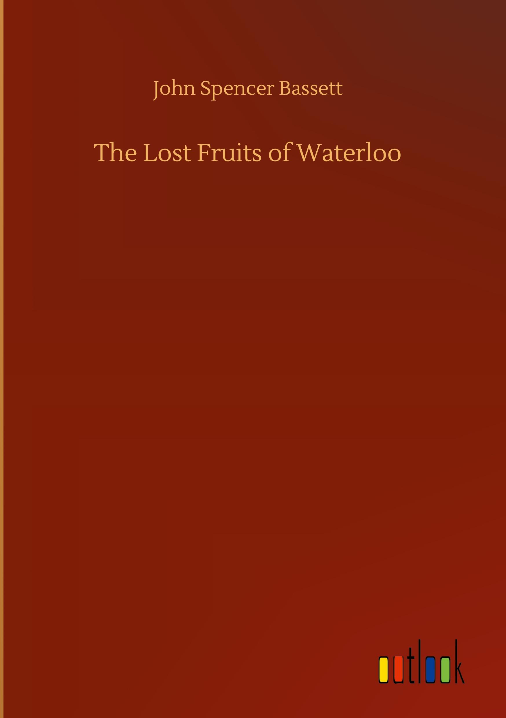 The Lost Fruits of Waterloo