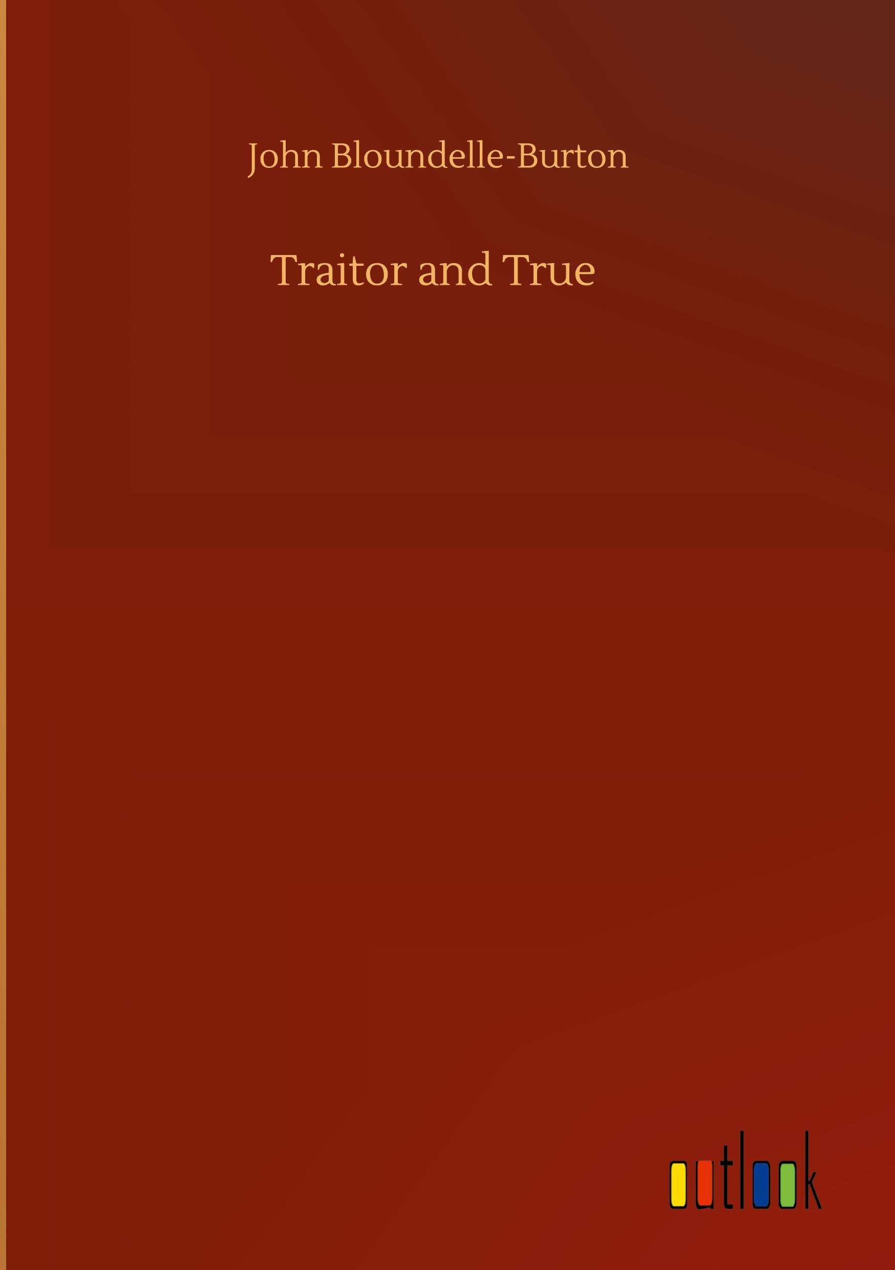 Traitor and True