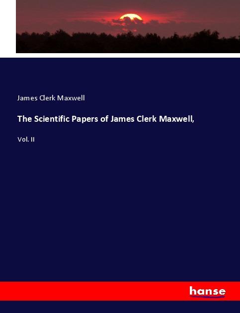 The Scientific Papers of James Clerk Maxwell,