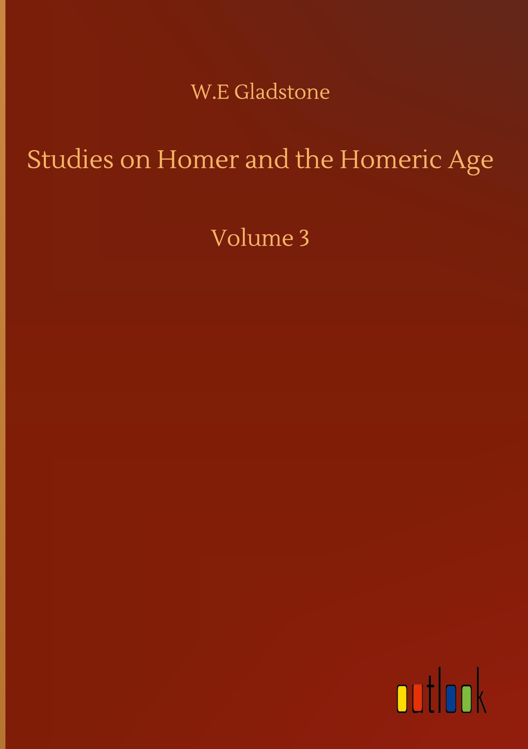 Studies on Homer and the Homeric Age