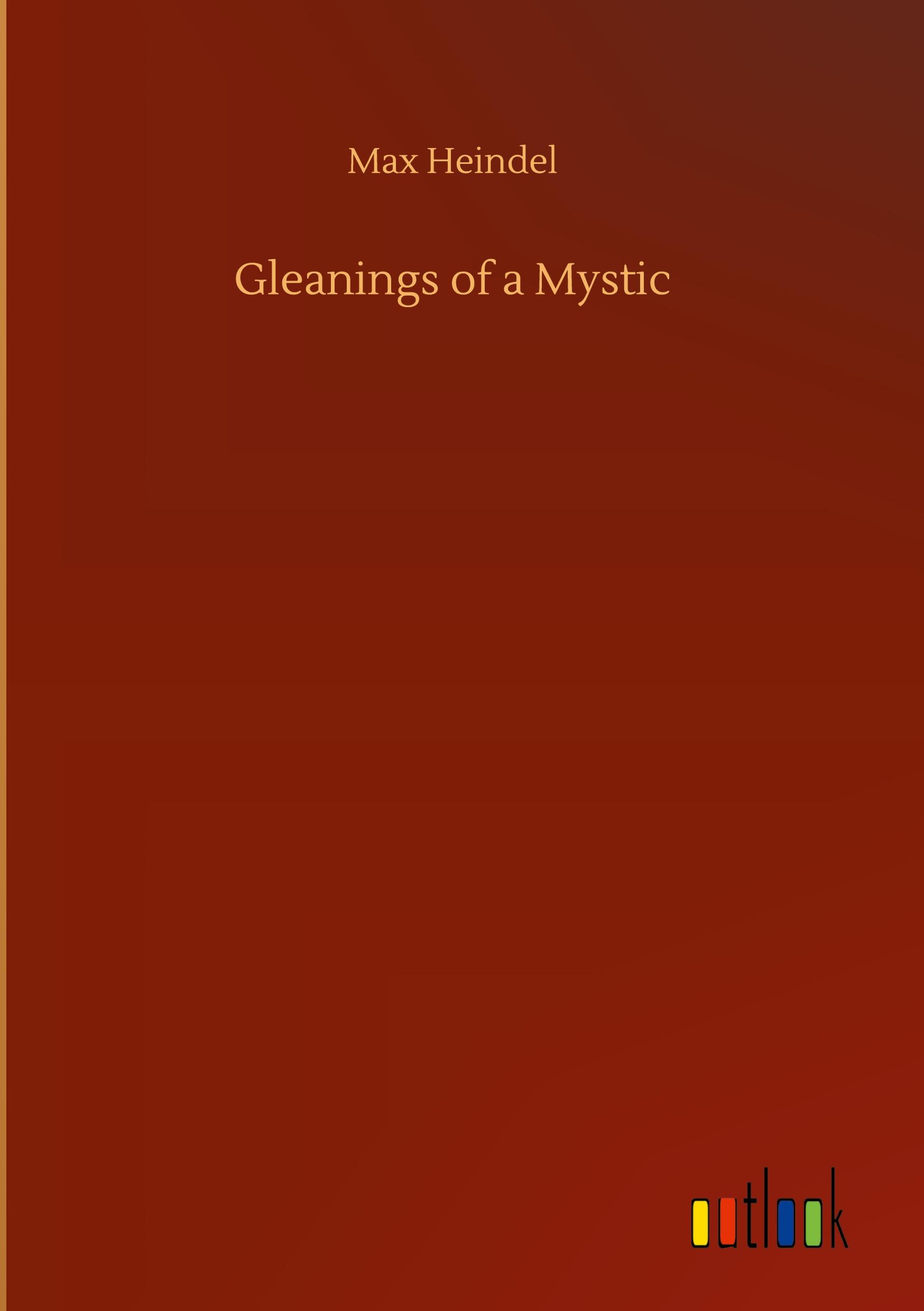 Gleanings of a Mystic