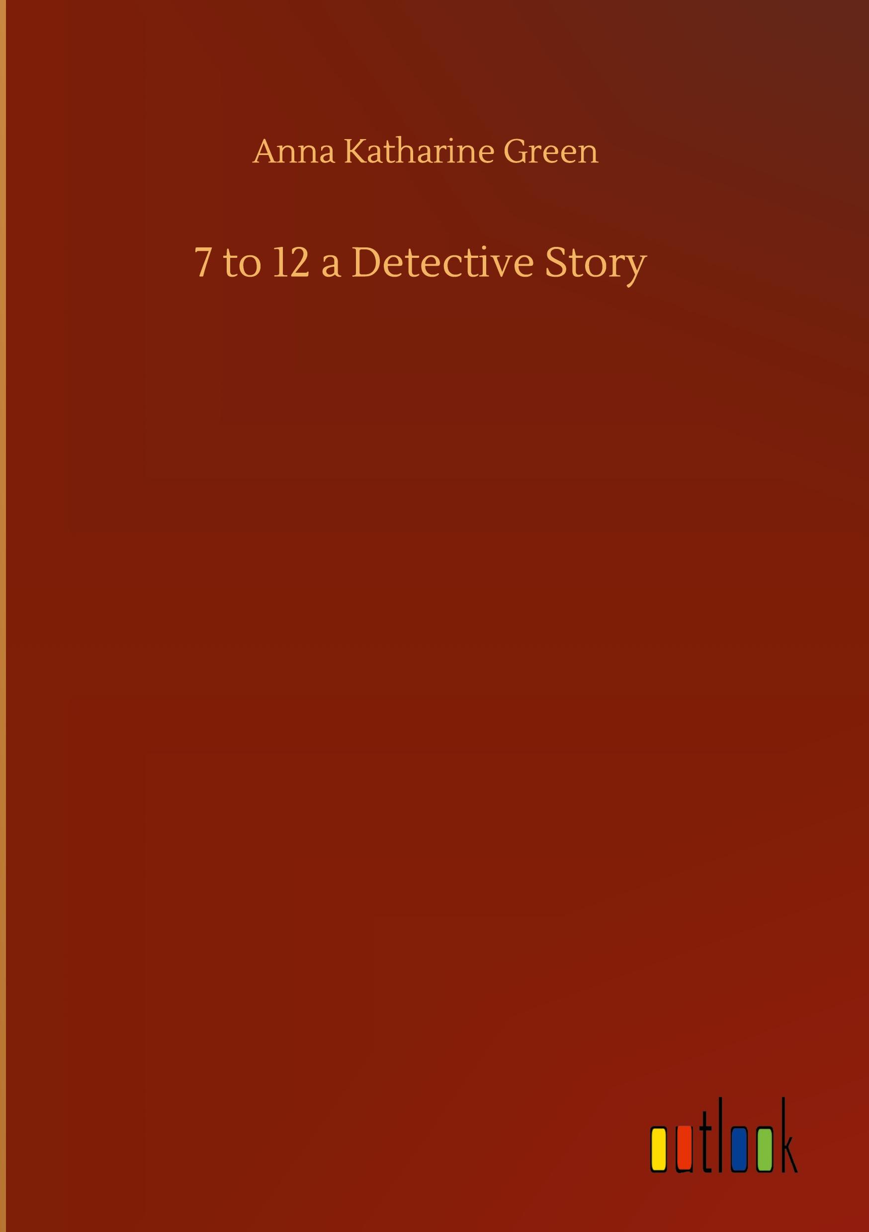 7 to 12 a Detective Story