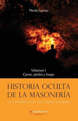 Historia oculta de la masonería I: Carne, piedra y fuego