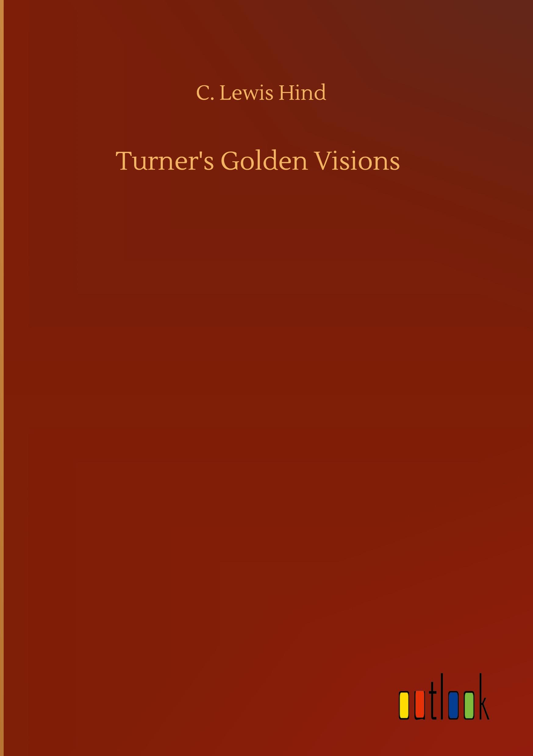 Turner's Golden Visions