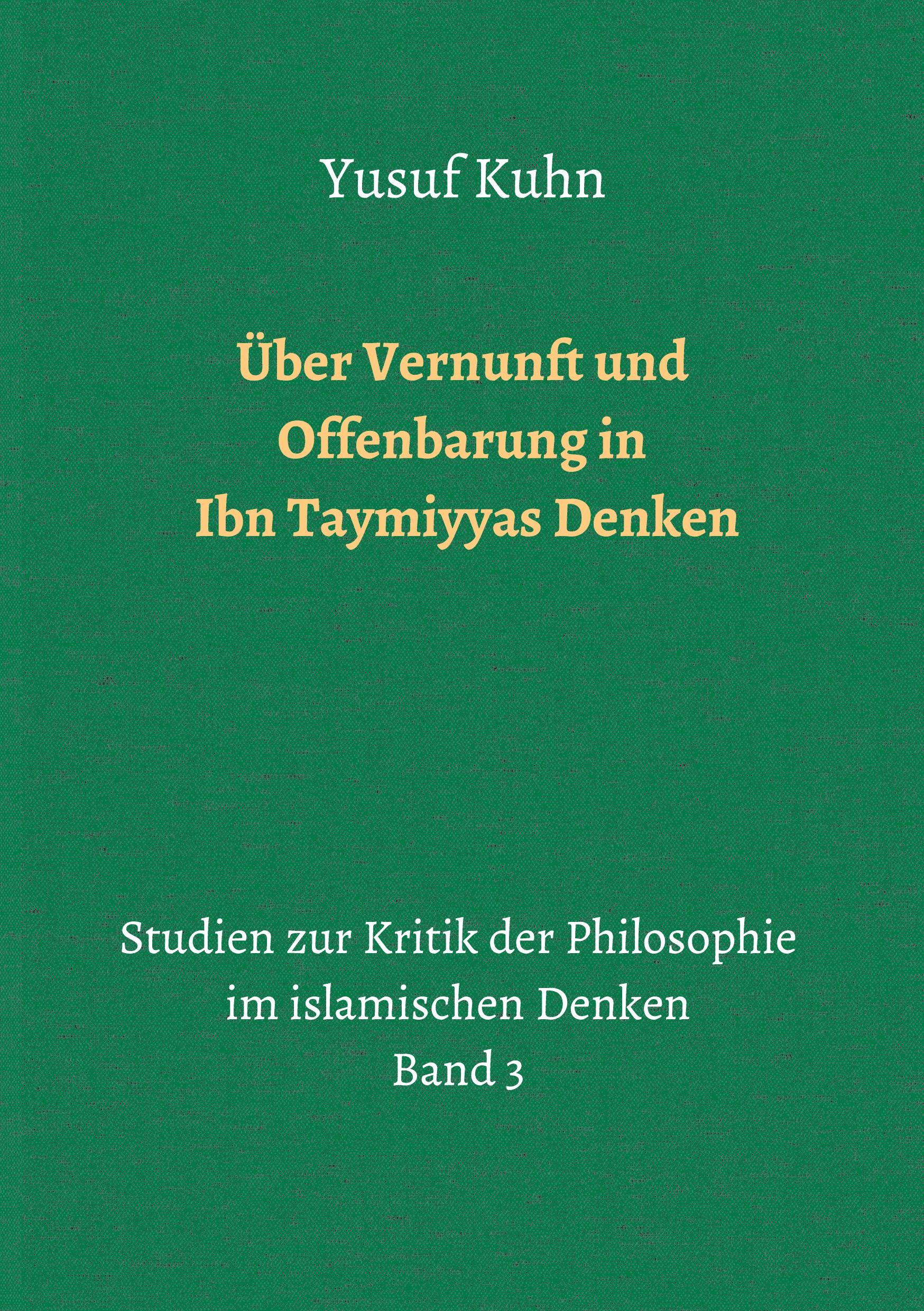 Über Vernunft und Offenbarung in Ibn Taymiyyas Denken