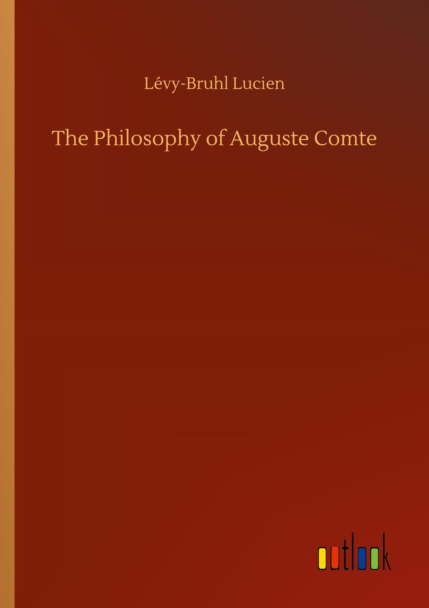 The Philosophy of Auguste Comte