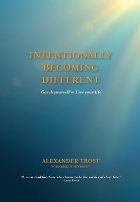 Intentionally Becoming Different: Coach yourself &#8734; Live your life