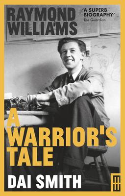 Raymond Williams: A Warrior's Tale