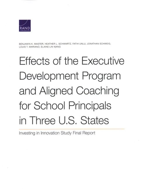 Effects of the Executive Development Program and Aligned Coaching for School Principals in Three U.S. States: Investing in Innovation Study Final Repo