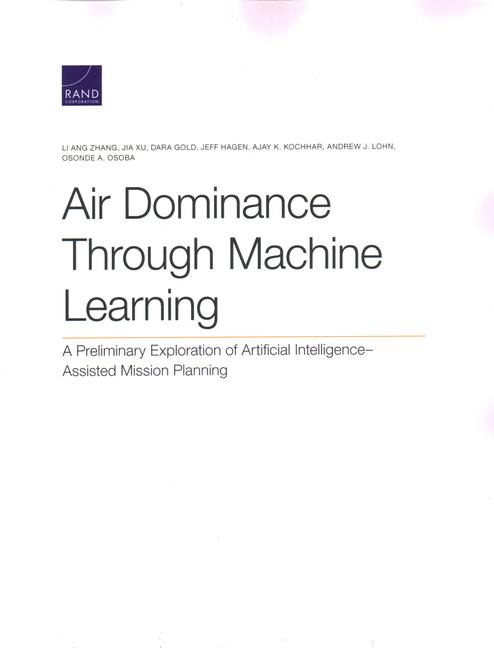 Air Dominance Through Machine Learning: A Preliminary Exploration of Artificial Intelligence-Assisted Mission Planning