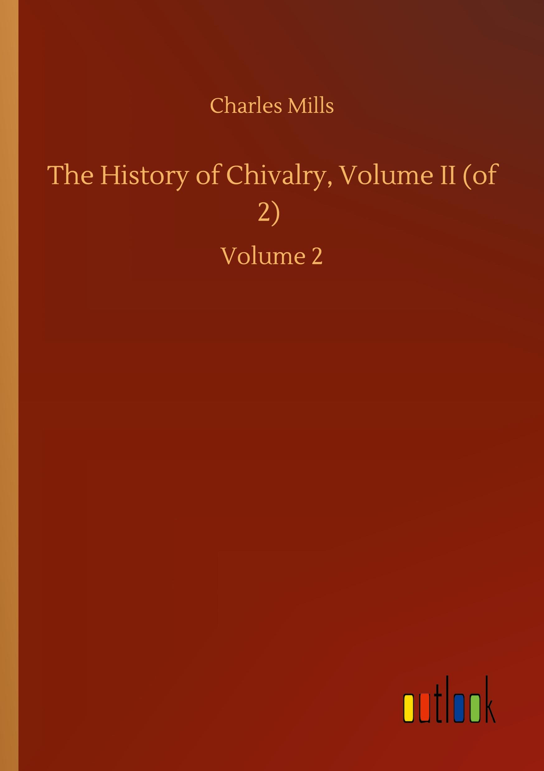 The History of Chivalry, Volume II (of 2)