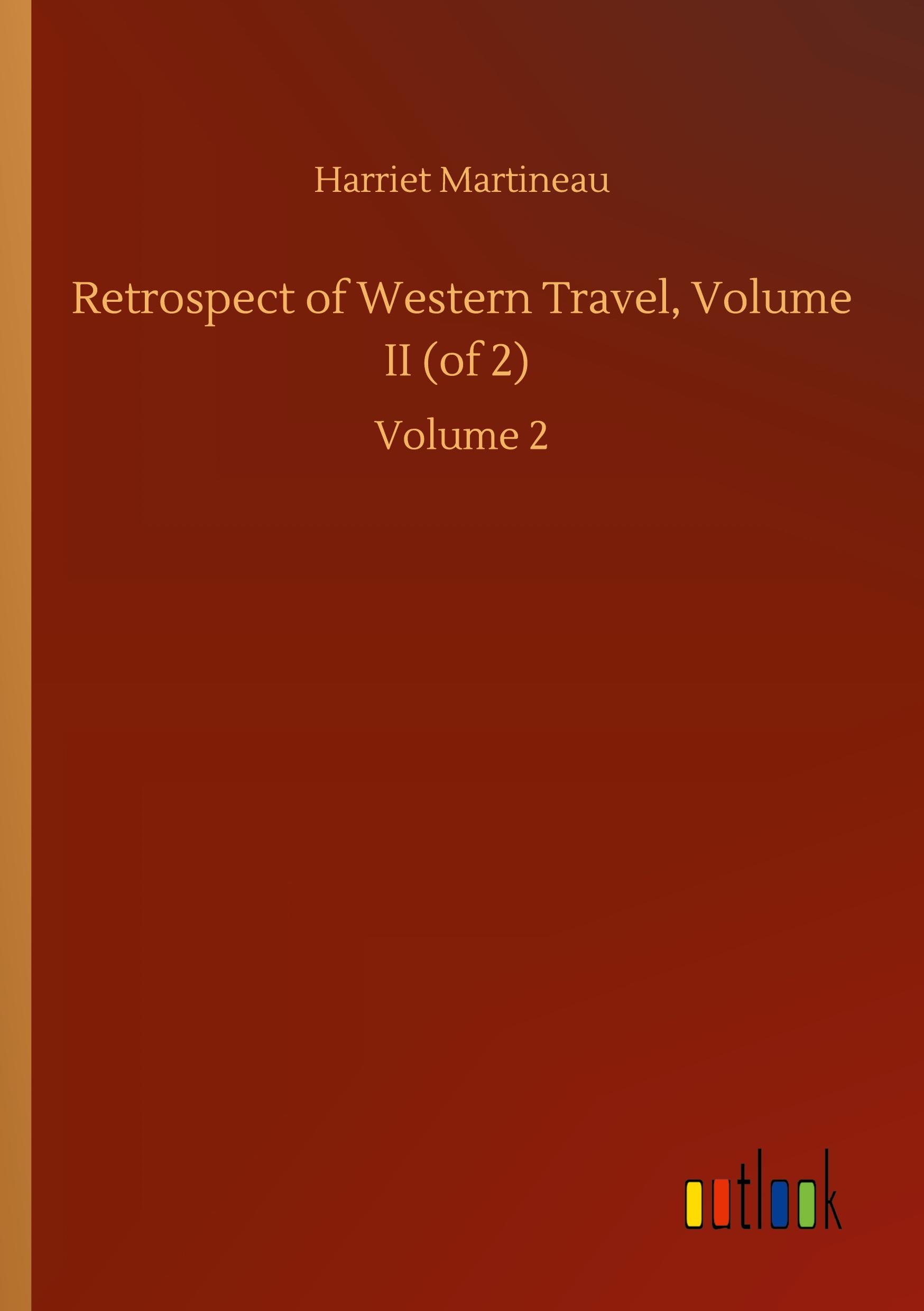 Retrospect of Western Travel, Volume II (of 2)