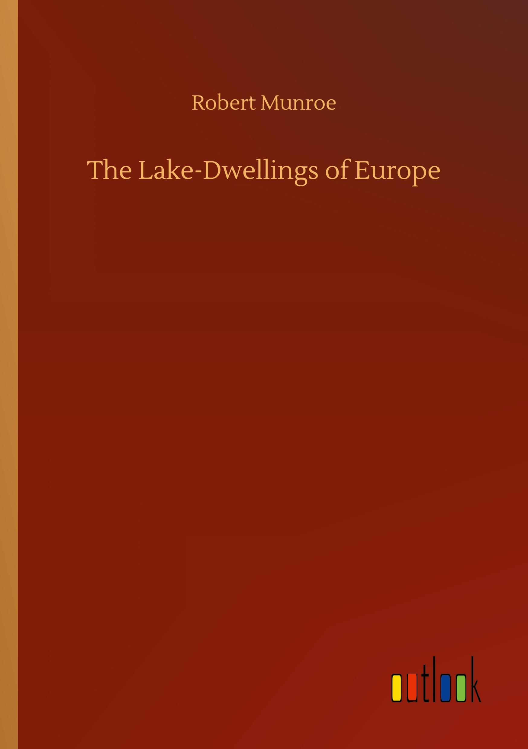 The Lake-Dwellings of Europe