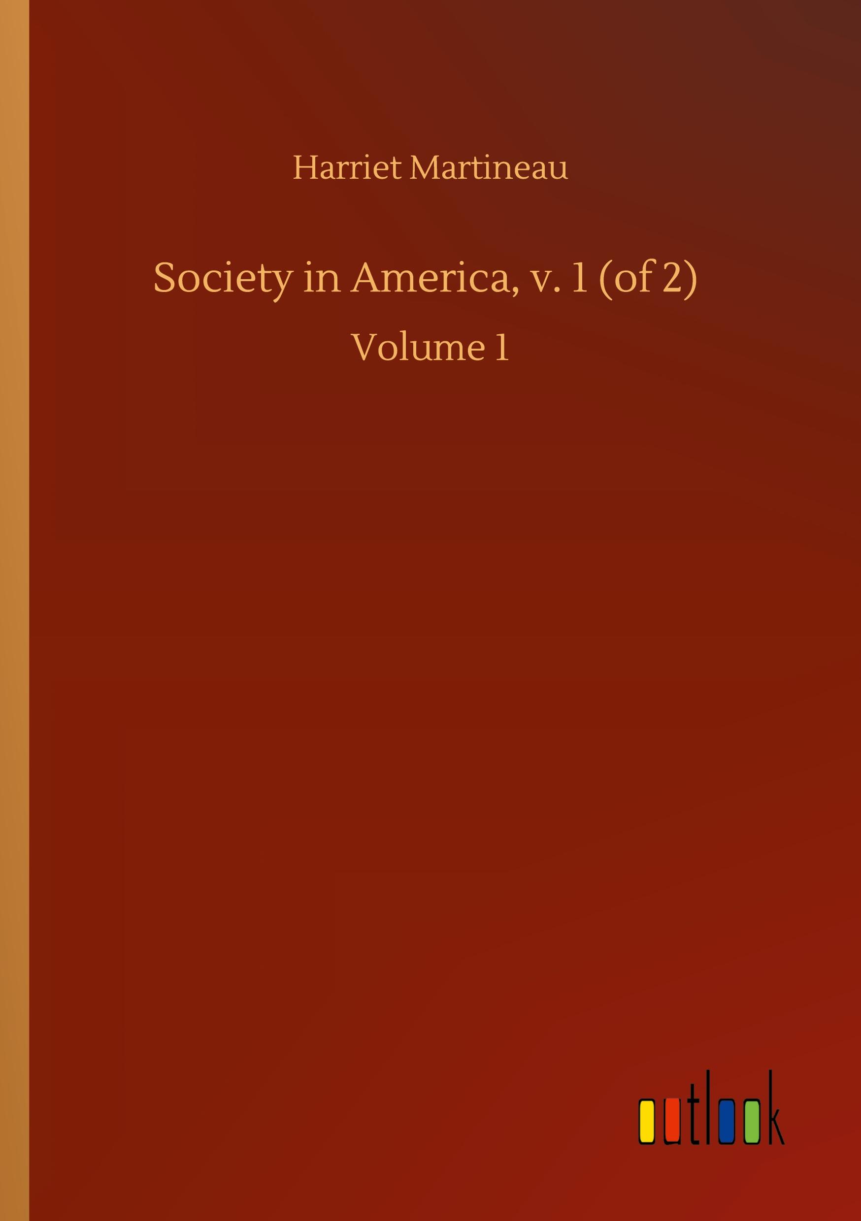 Society in America, v. 1 (of 2)