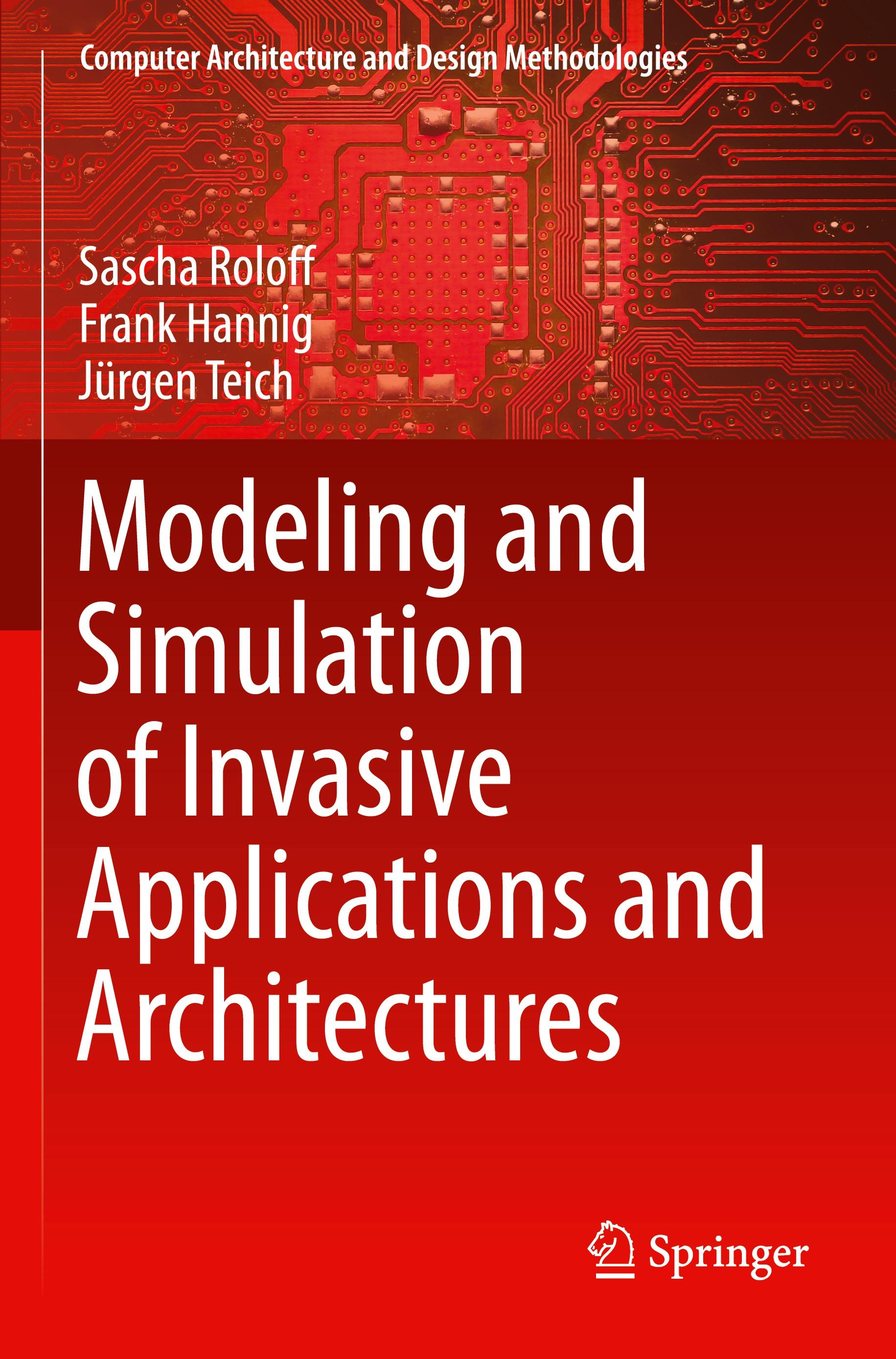 Modeling and Simulation of Invasive Applications and Architectures