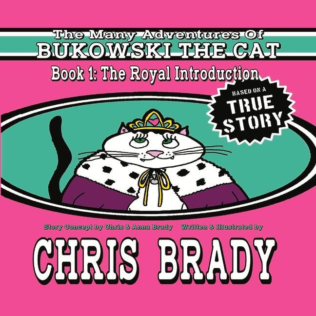 The Many Adventures of Bukowski the Cat: Book 1: The Royal Introduction Volume 1